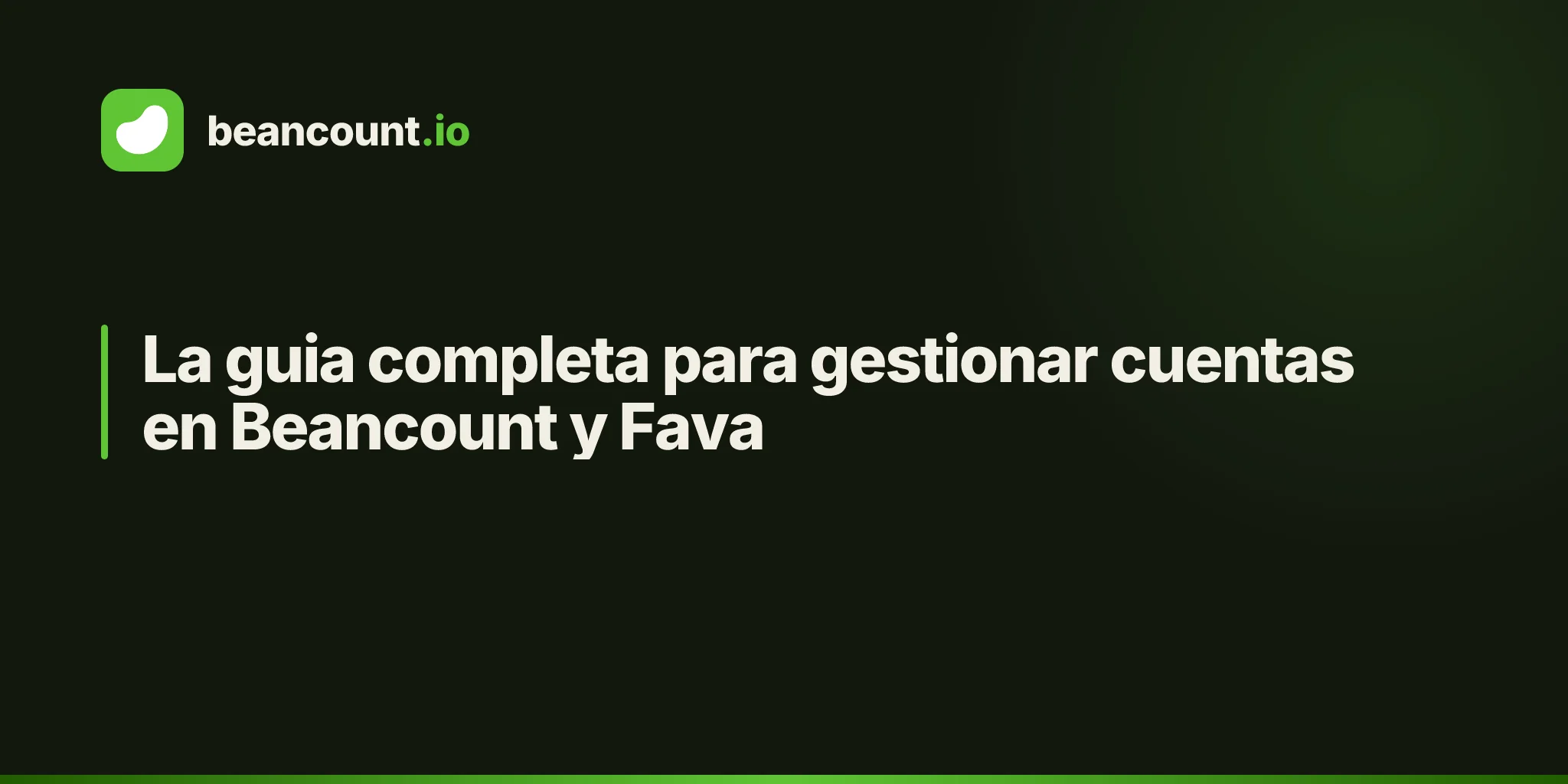 La guia completa para gestionar cuentas en Beancount y Fava