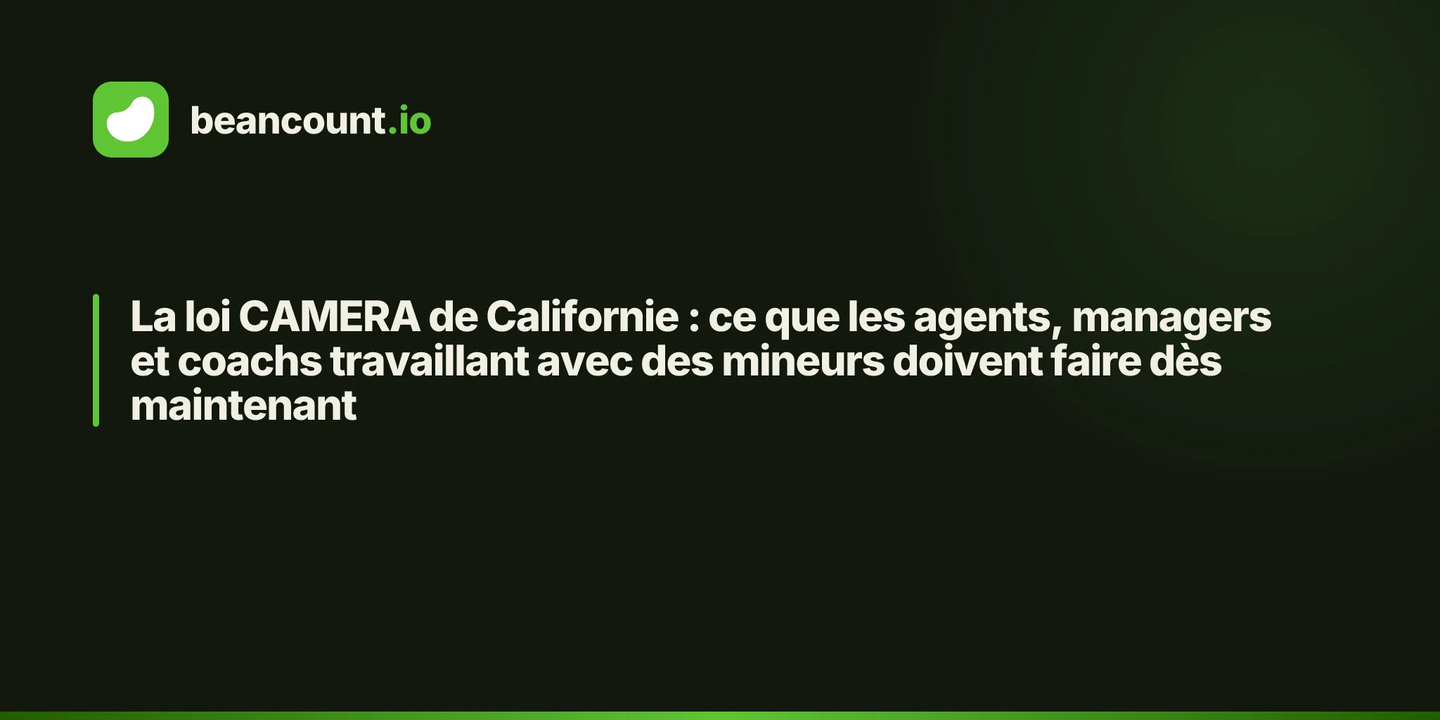 La loi CAMERA de Californie : ce que les agents, managers et coachs travaillant avec des mineurs doivent faire dès maintenant