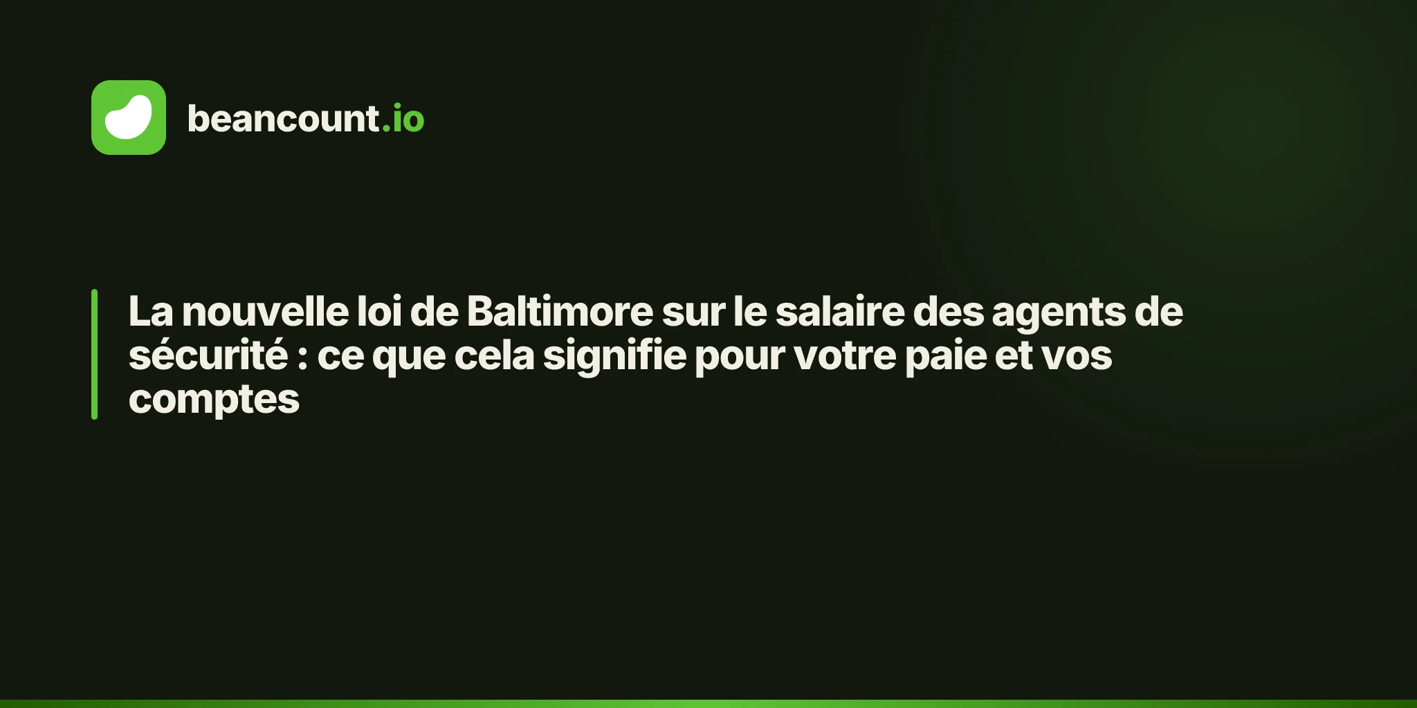 La nouvelle loi de Baltimore sur le salaire des agents de sécurité : ce que cela signifie pour votre paie et vos comptes