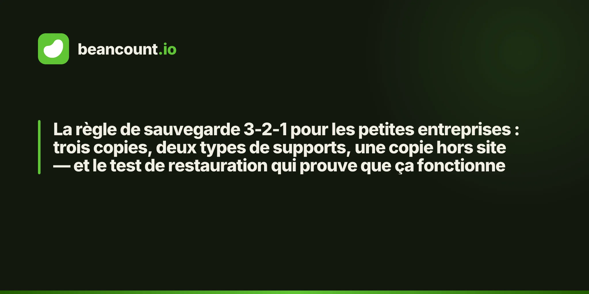 La règle de sauvegarde 3-2-1 pour les petites entreprises : trois copies, deux types de supports, une copie hors site — et le test de restauration qui prouve que ça fonctionne