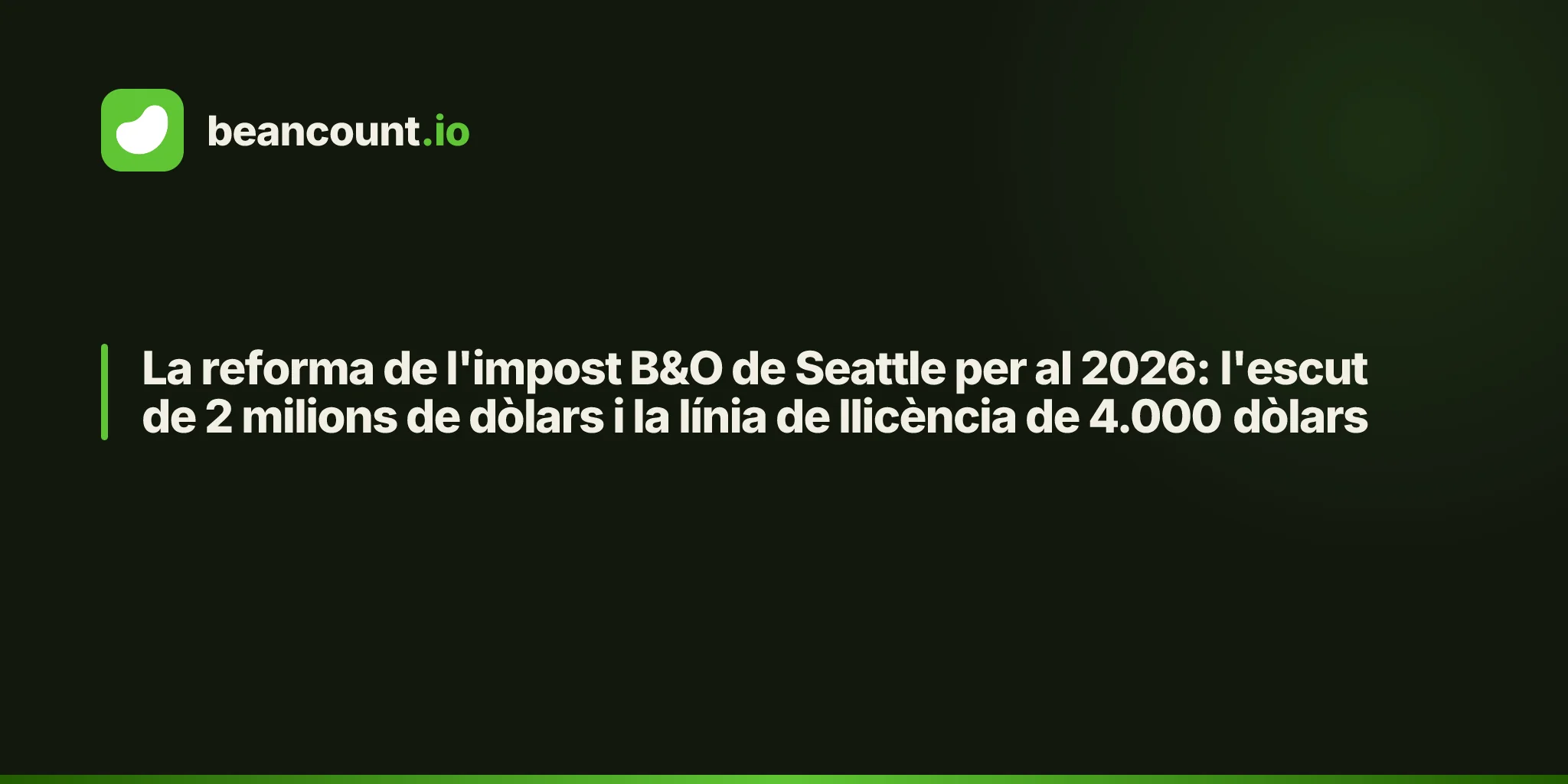 La reforma de l'impost B&O de Seattle per al 2026: l'escut de 2 milions de dòlars i la línia de llicència de 4.000 dòlars