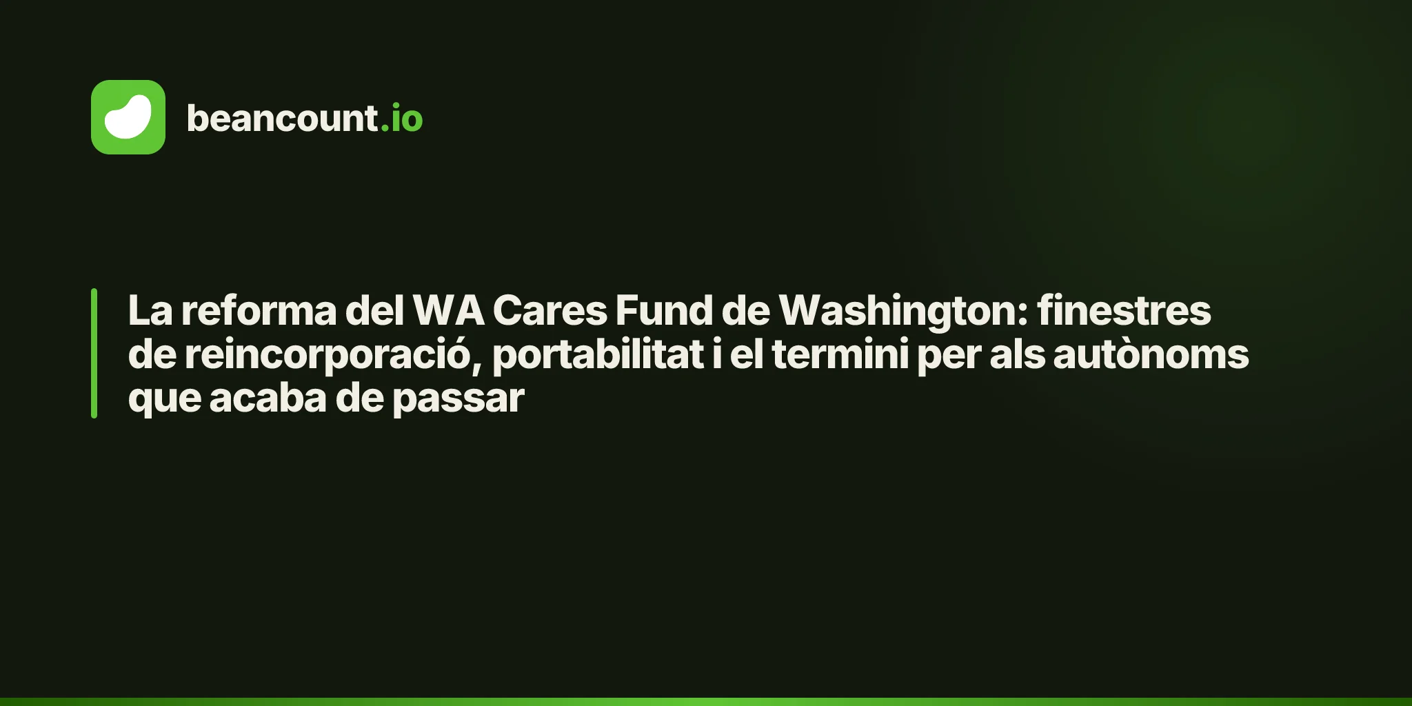 La reforma del WA Cares Fund de Washington: finestres de reincorporació, portabilitat i el termini per als autònoms que acaba de passar
