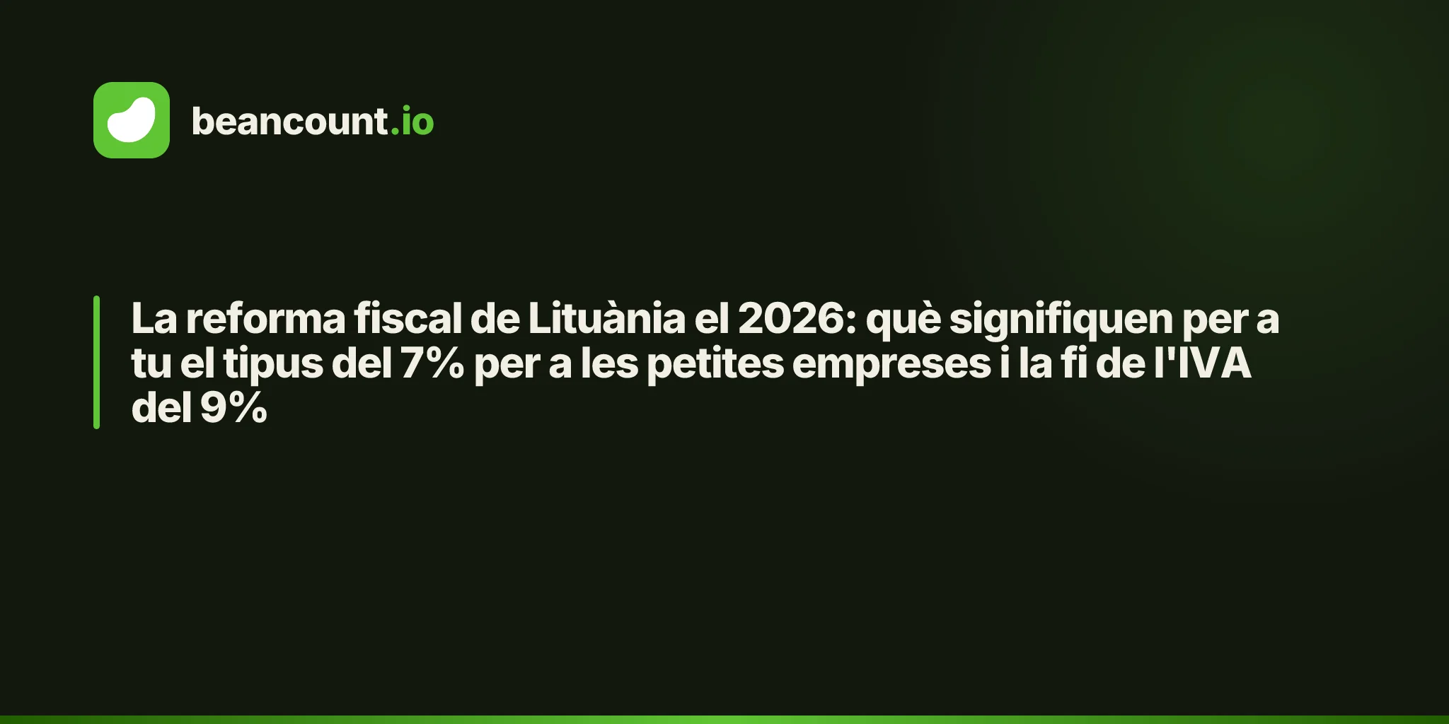 La reforma fiscal de Lituània el 2026: què signifiquen per a tu el tipus del 7% per a les petites empreses i la fi de l'IVA del 9%