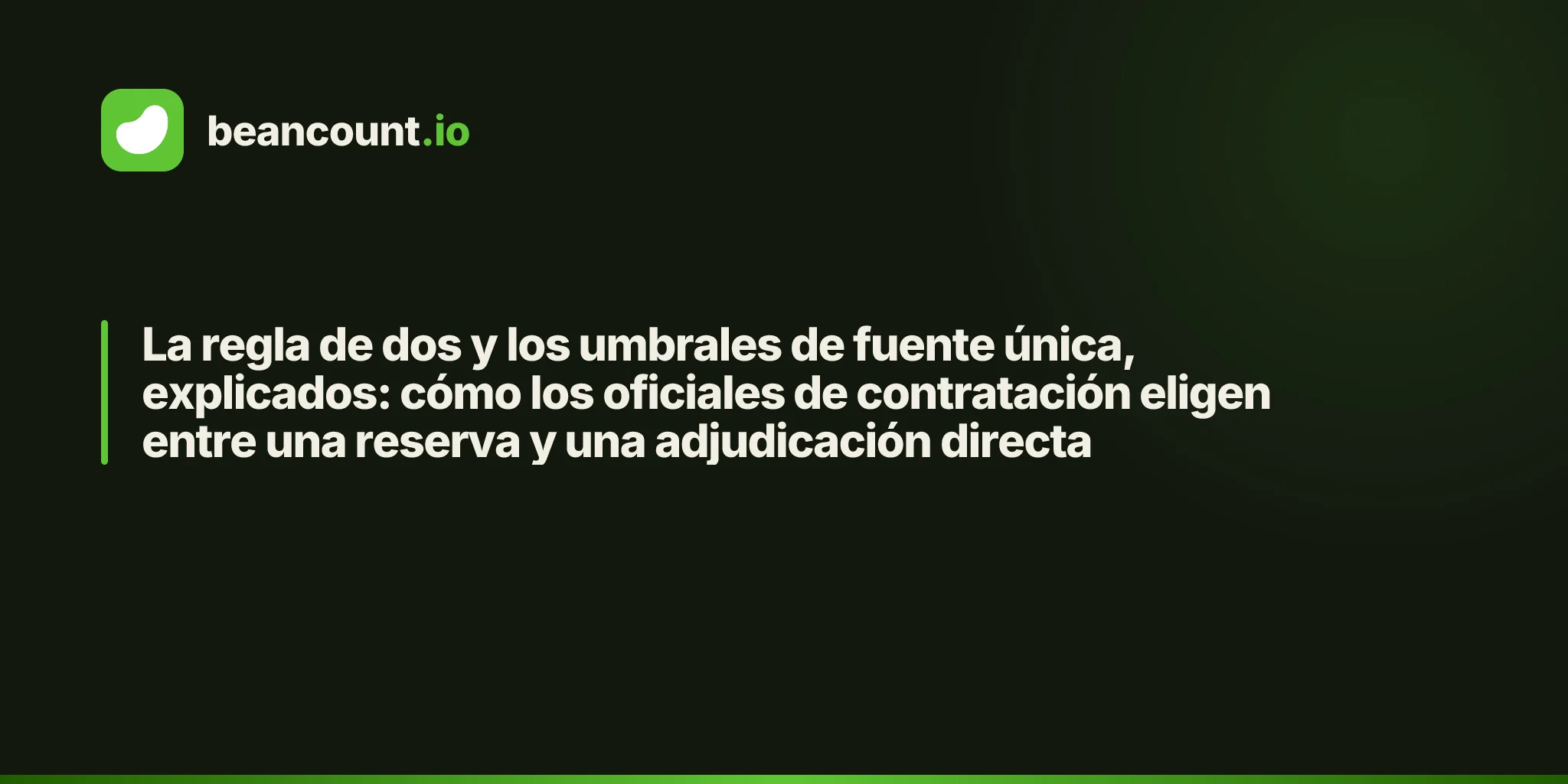 La regla de dos y los umbrales de fuente única, explicados: cómo los oficiales de contratación eligen entre una reserva y una adjudicación directa
