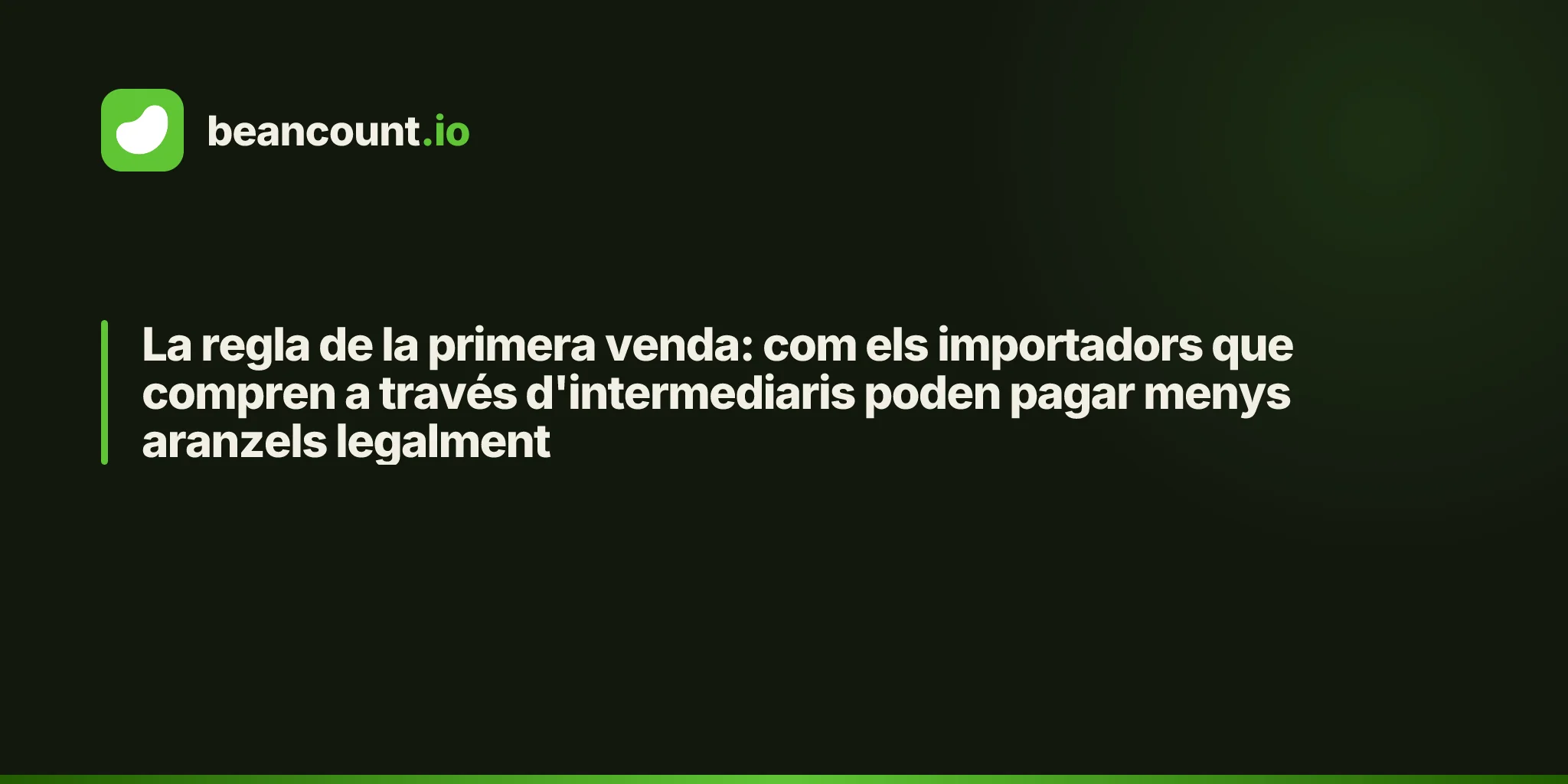 La regla de la primera venda: com els importadors que compren a través d'intermediaris poden pagar menys aranzels legalment