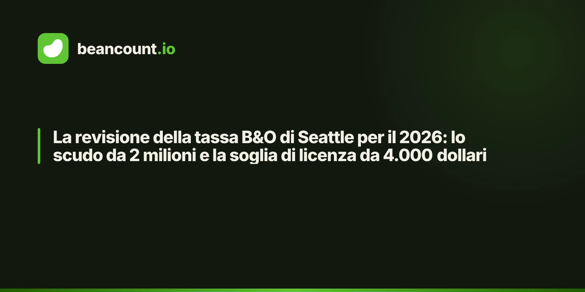 La revisione della tassa B&O di Seattle per il 2026: lo scudo da 2 milioni e la soglia di licenza da 4.000 dollari