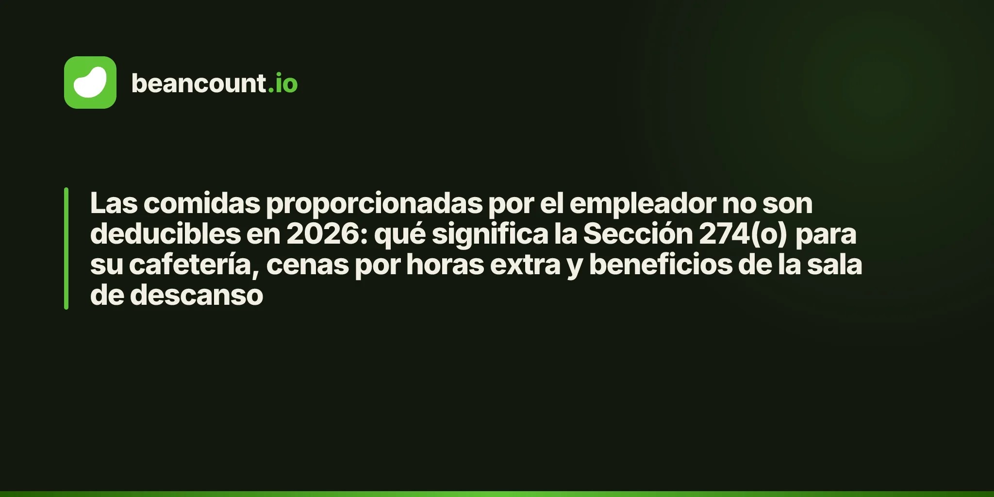 Las comidas proporcionadas por el empleador no son deducibles en 2026: qué significa la Sección 274(o) para su cafetería, cenas por horas extra y beneficios de la sala de descanso