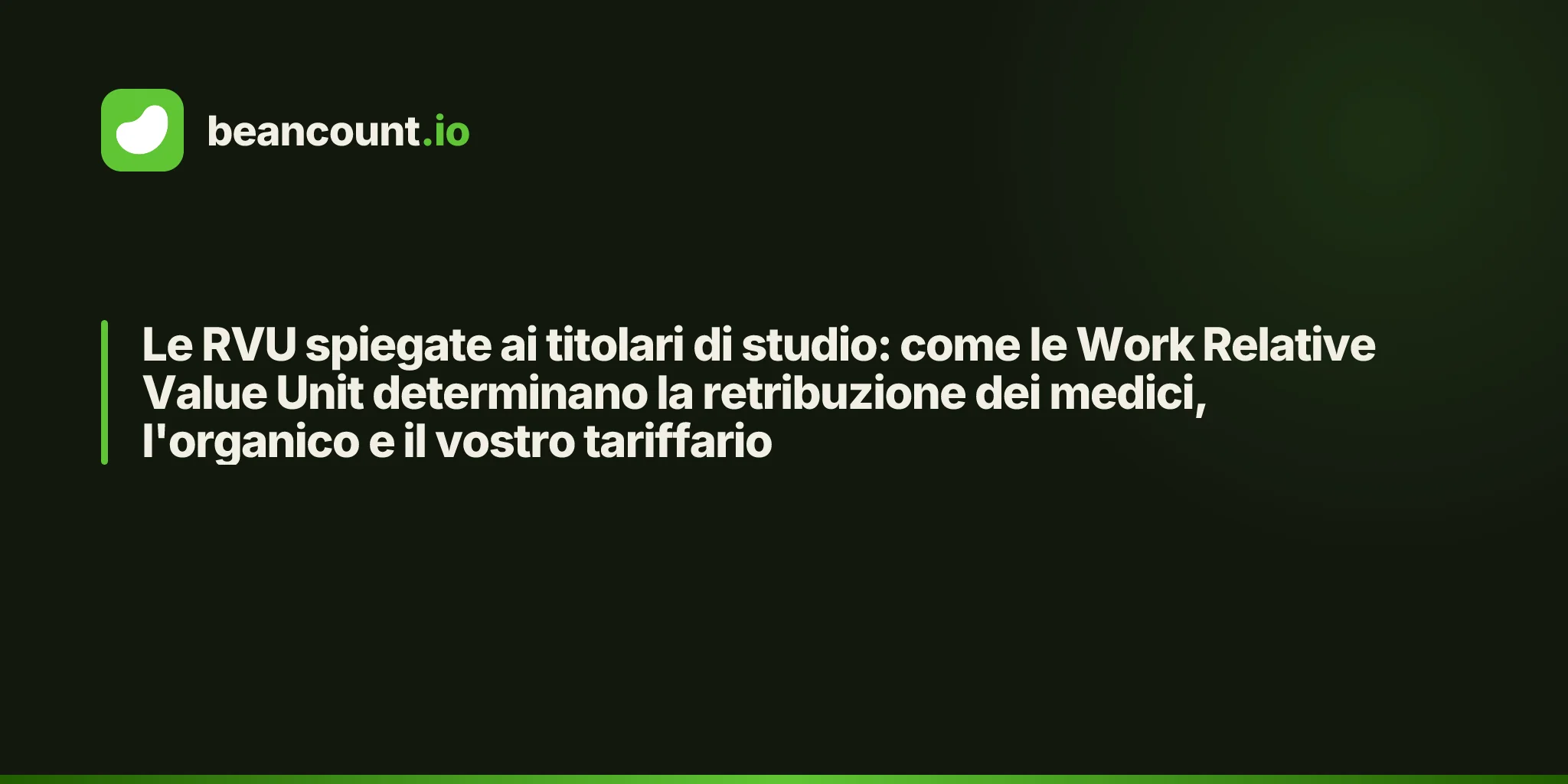Le RVU spiegate ai titolari di studio: come le Work Relative Value Unit determinano la retribuzione dei medici, l'organico e il vostro tariffario
