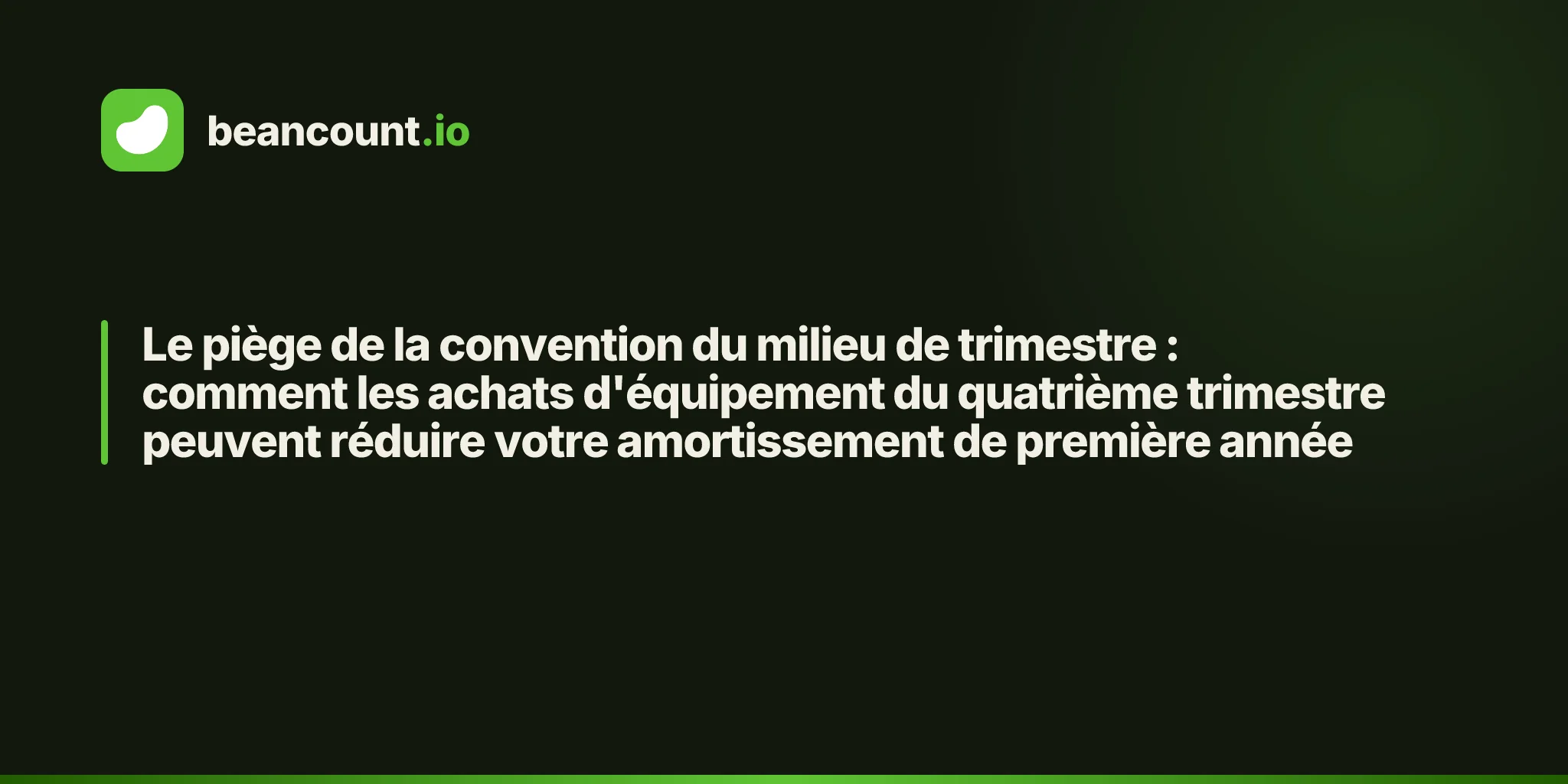 Le piège de la convention du milieu de trimestre : comment les achats d'équipement du quatrième trimestre peuvent réduire votre amortissement de première année