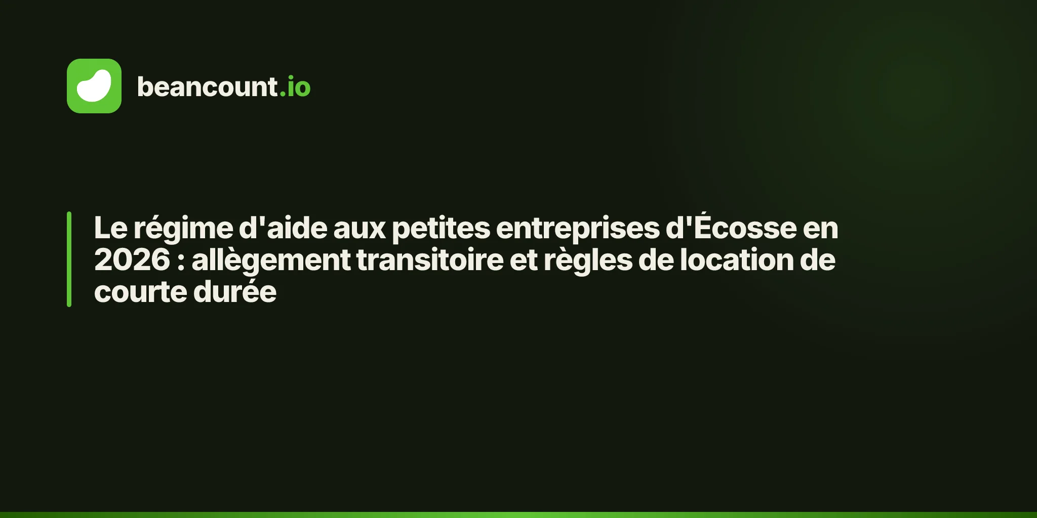 Le régime d'aide aux petites entreprises d'Écosse en 2026 : allègement transitoire et règles de location de courte durée
