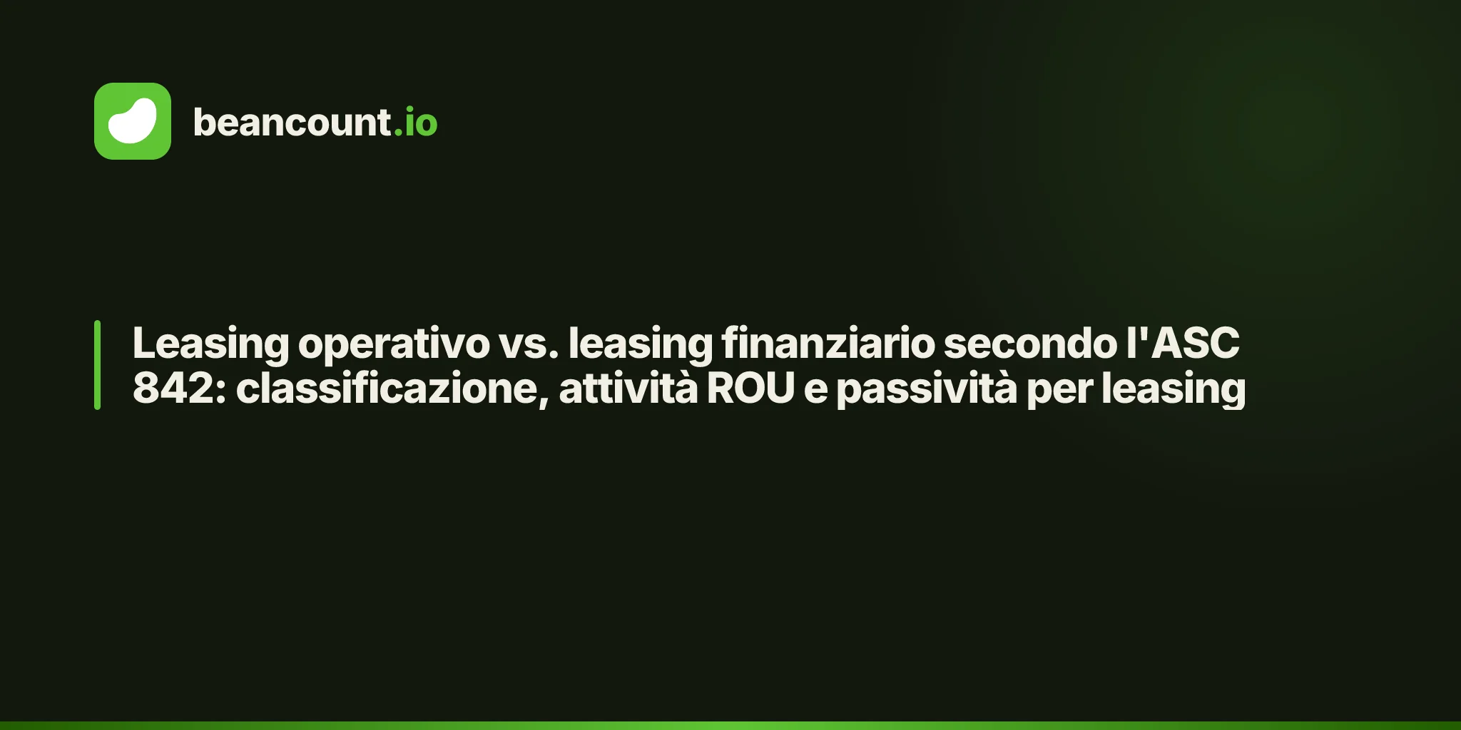 Leasing operativo vs. leasing finanziario secondo l'ASC 842: classificazione, attività ROU e passività per leasing