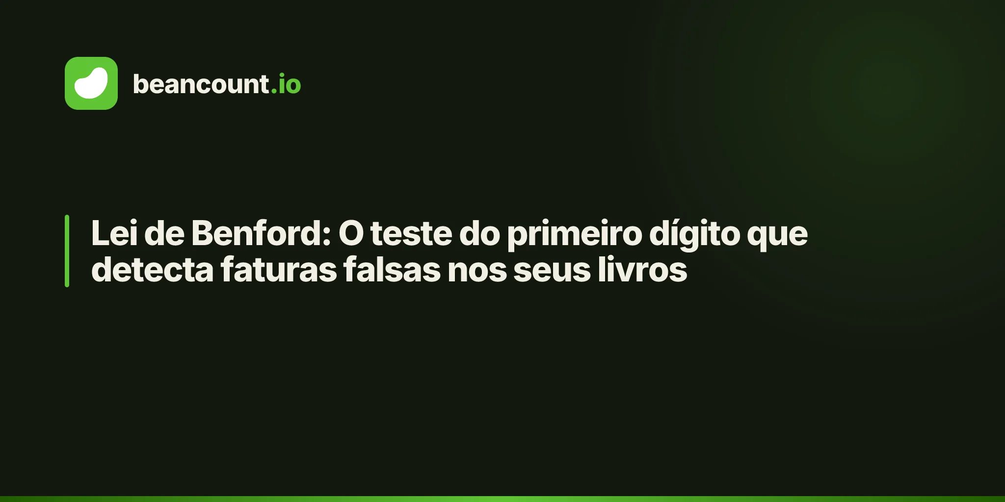 Lei de Benford: O teste do primeiro dígito que detecta faturas falsas nos seus livros