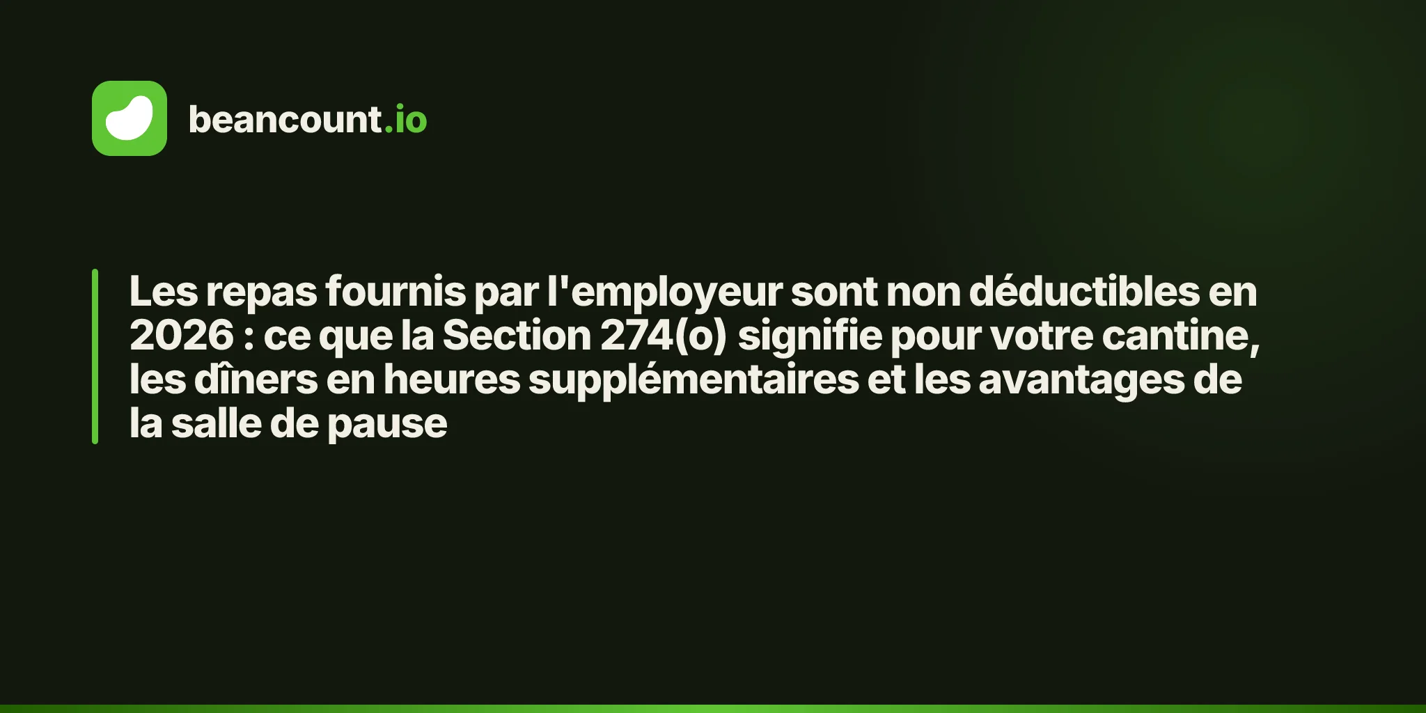 Les repas fournis par l'employeur sont non déductibles en 2026 : ce que la Section 274(o) signifie pour votre cantine, les dîners en heures supplémentaires et les avantages de la salle de pause