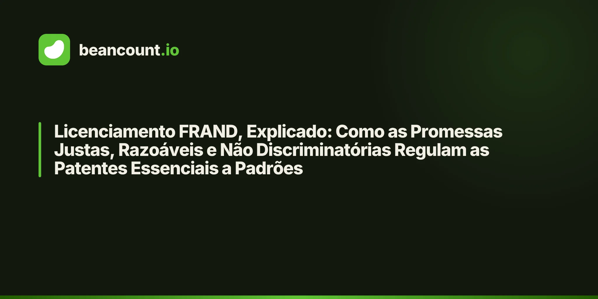Licenciamento FRAND, Explicado: Como as Promessas Justas, Razoáveis e Não Discriminatórias Regulam as Patentes Essenciais a Padrões