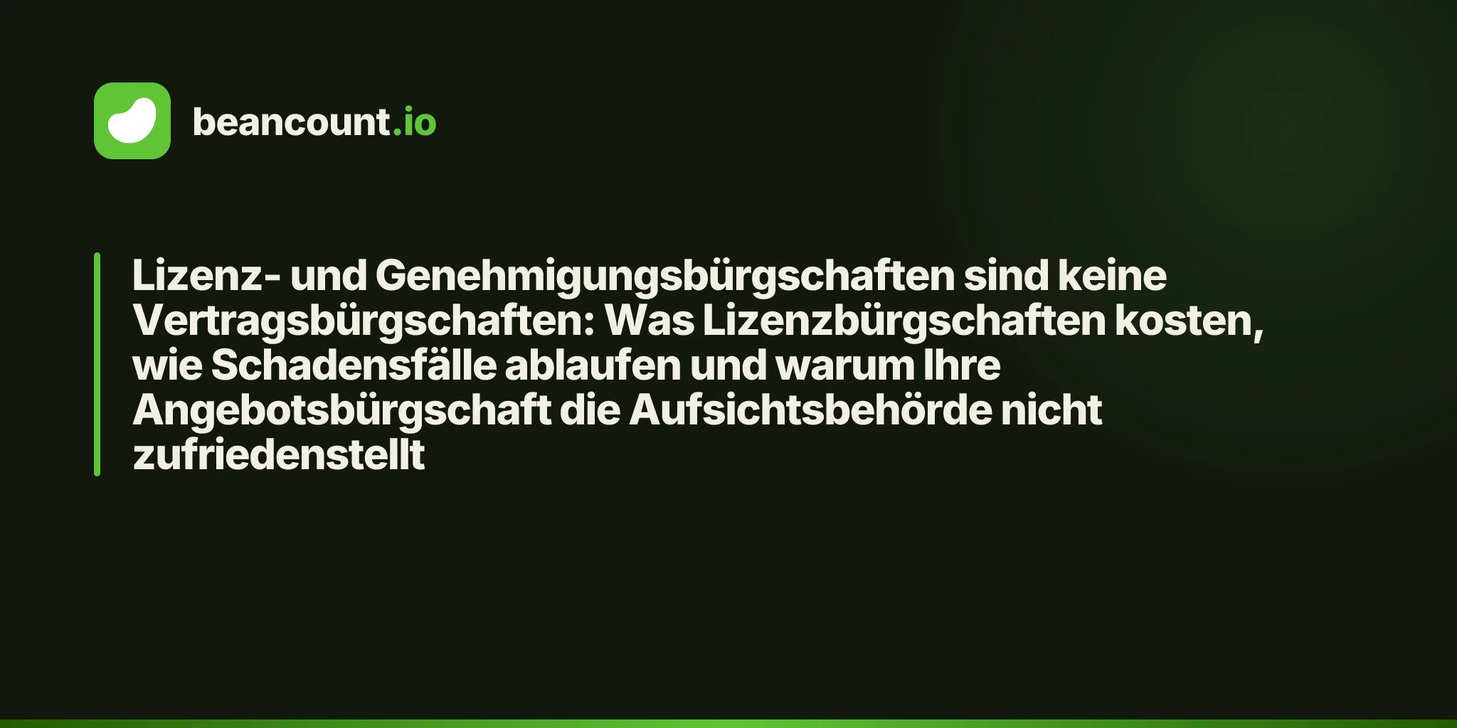 Lizenz- und Genehmigungsbürgschaften sind keine Vertragsbürgschaften: Was Lizenzbürgschaften kosten, wie Schadensfälle ablaufen und warum Ihre Angebotsbürgschaft die Aufsichtsbehörde nicht zufriedenstellt