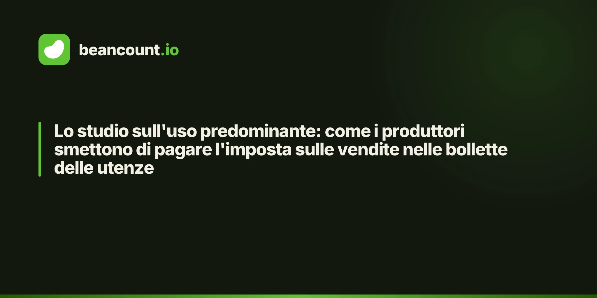 Lo studio sull'uso predominante: come i produttori smettono di pagare l'imposta sulle vendite nelle bollette delle utenze