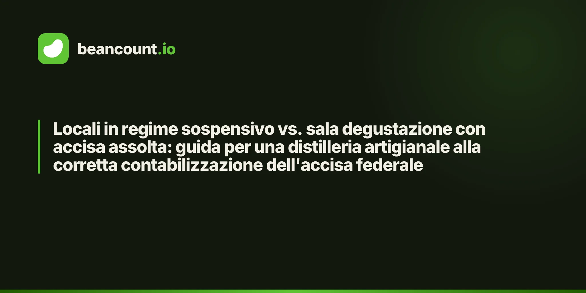 Locali in regime sospensivo vs. sala degustazione con accisa assolta: guida per una distilleria artigianale alla corretta contabilizzazione dell'accisa federale