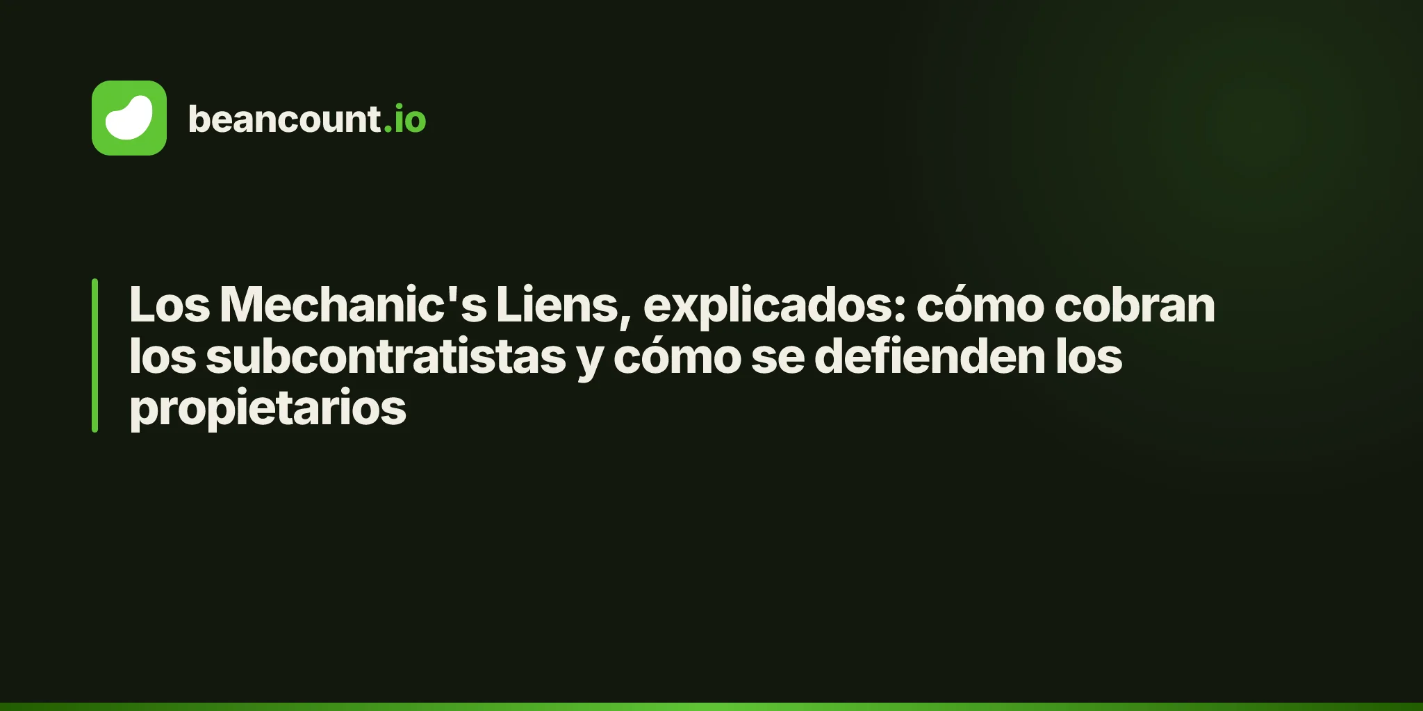 Los Mechanic's Liens, explicados: cómo cobran los subcontratistas y cómo se defienden los propietarios