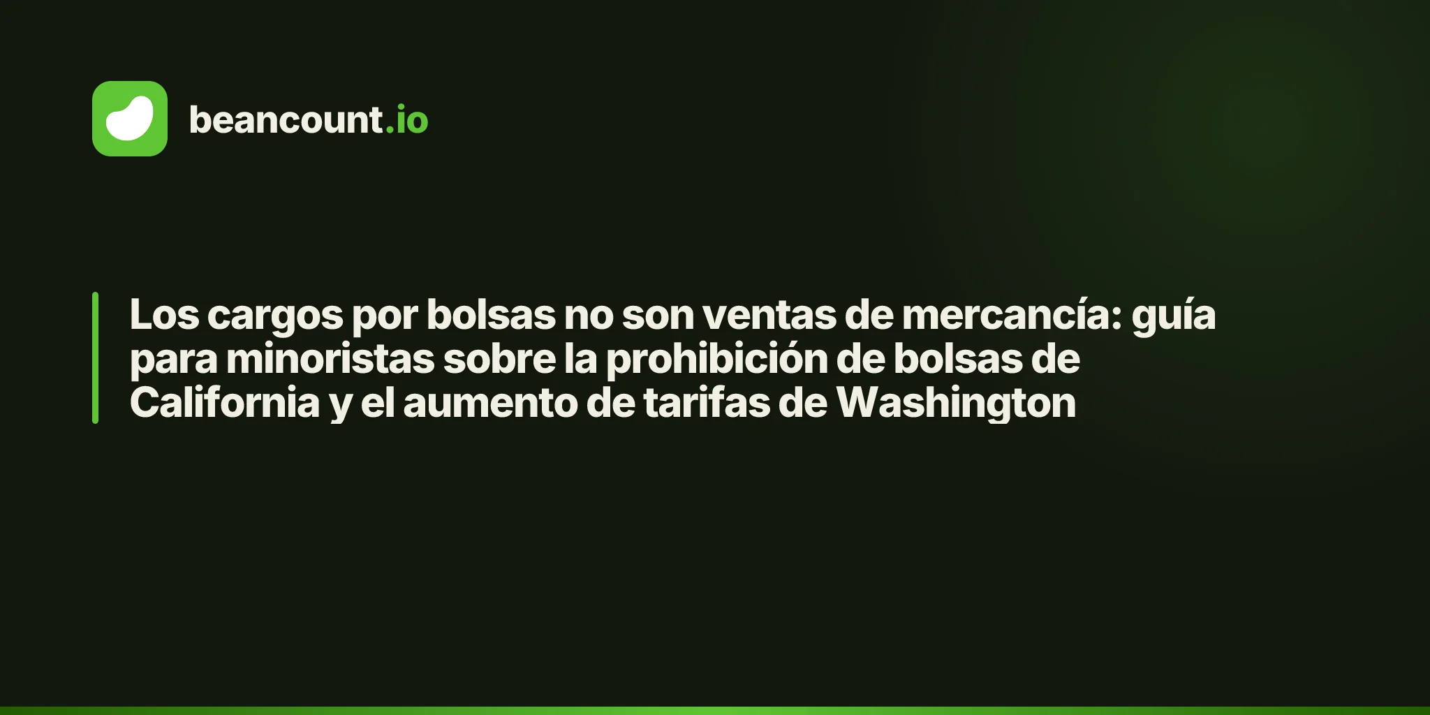 Los cargos por bolsas no son ventas de mercancía: guía para minoristas sobre la prohibición de bolsas de California y el aumento de tarifas de Washington