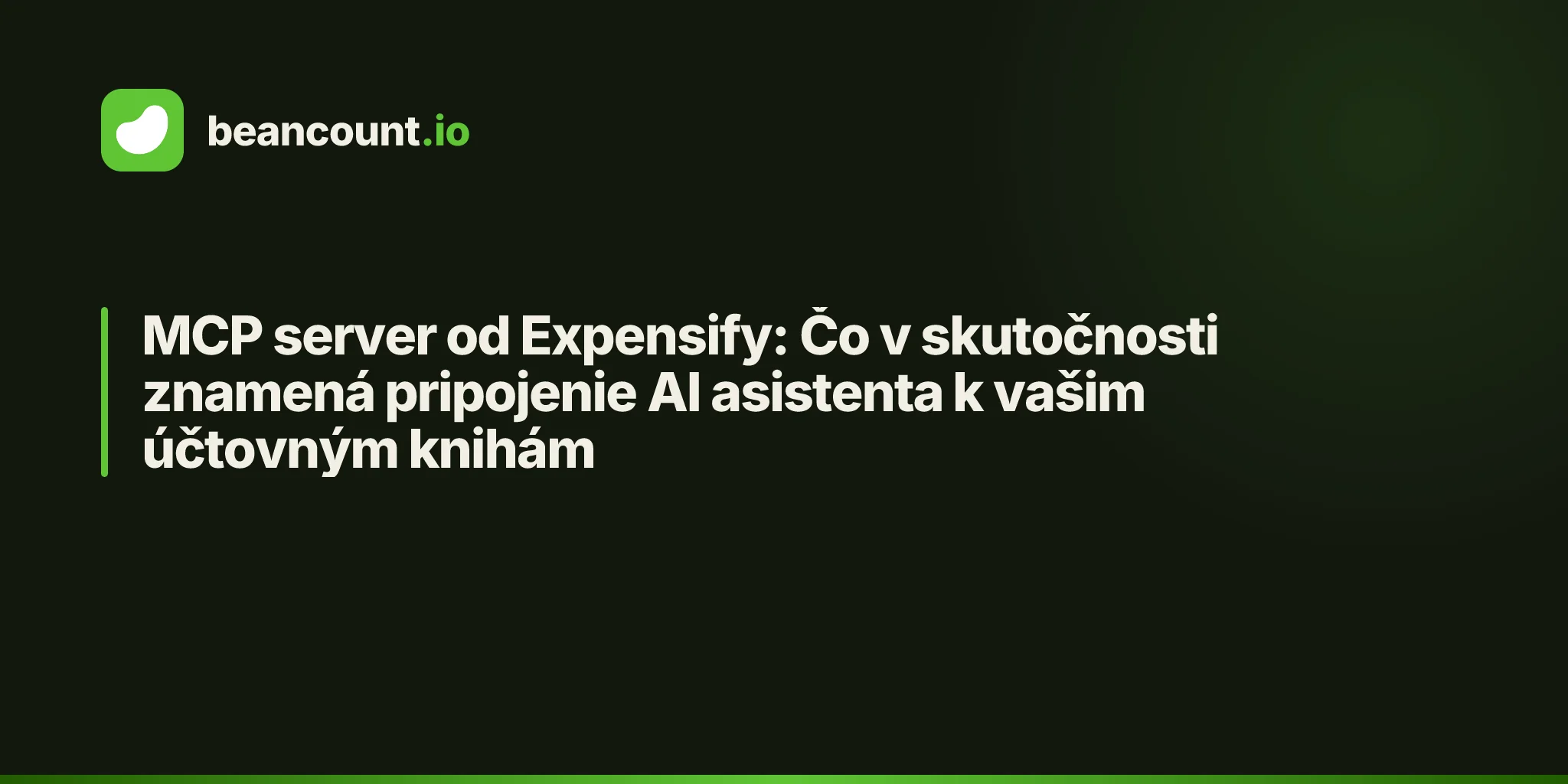MCP server od Expensify: Čo v skutočnosti znamená pripojenie AI asistenta k vašim účtovným knihám