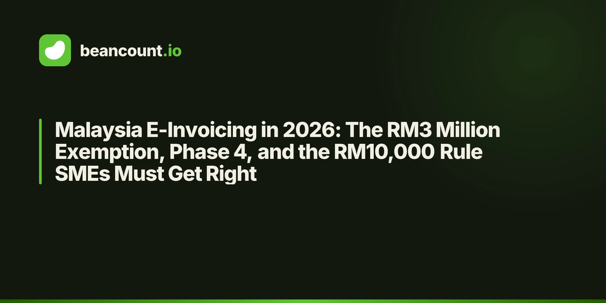 Malaysia E-Invoicing in 2026: The RM3 Million Exemption, Phase 4, and the RM10,000 Rule SMEs Must Get Right
