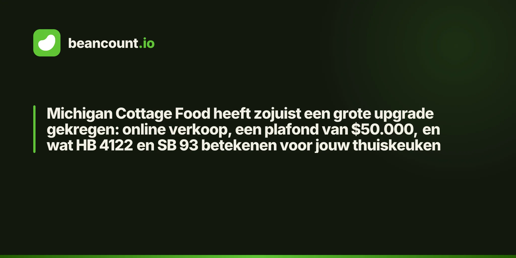 Michigan Cottage Food heeft zojuist een grote upgrade gekregen: online verkoop, een plafond van $50.000, en wat HB 4122 en SB 93 betekenen voor jouw thuiskeuken