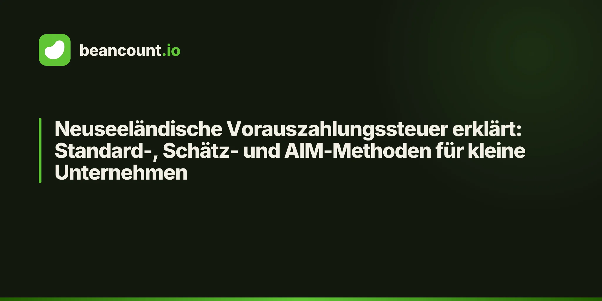 Neuseeländische Vorauszahlungssteuer erklärt: Standard-, Schätz- und AIM-Methoden für kleine Unternehmen