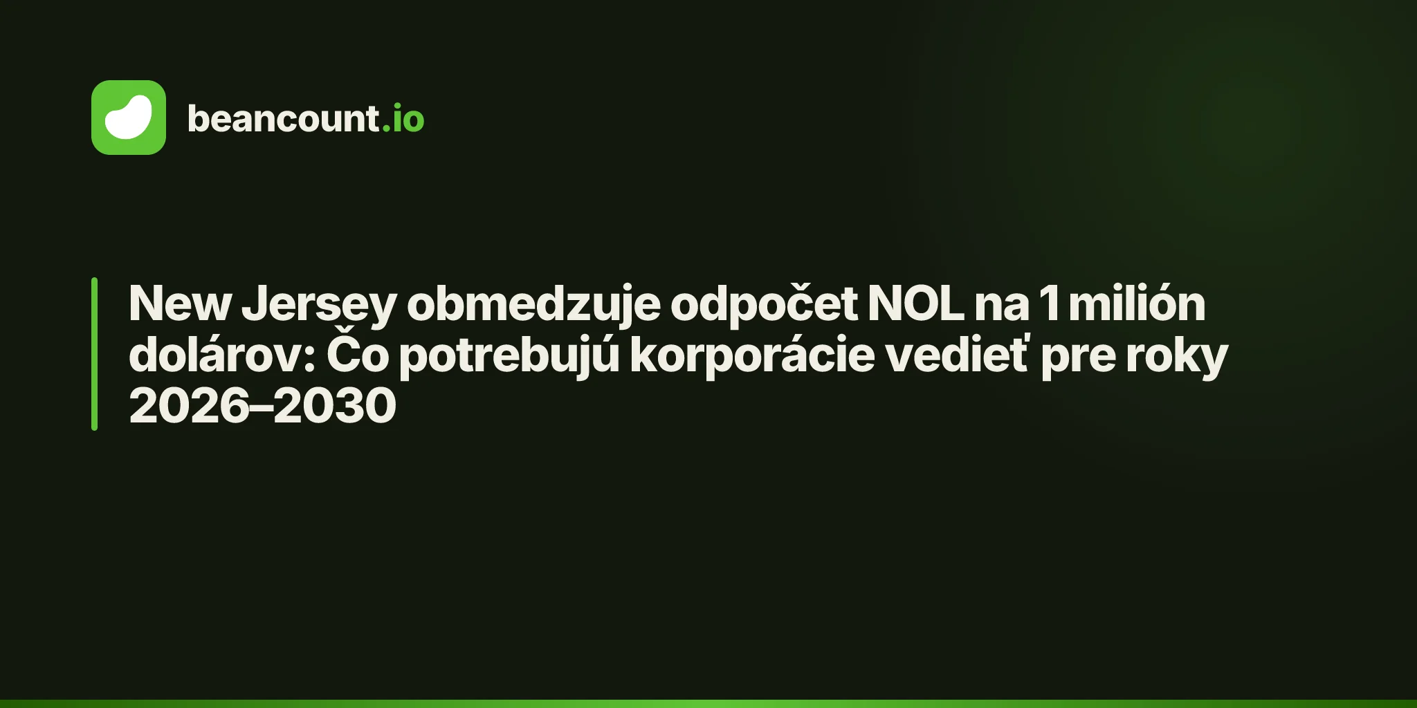 New Jersey obmedzuje odpočet NOL na 1 milión dolárov: Čo potrebujú korporácie vedieť pre roky 2026–2030