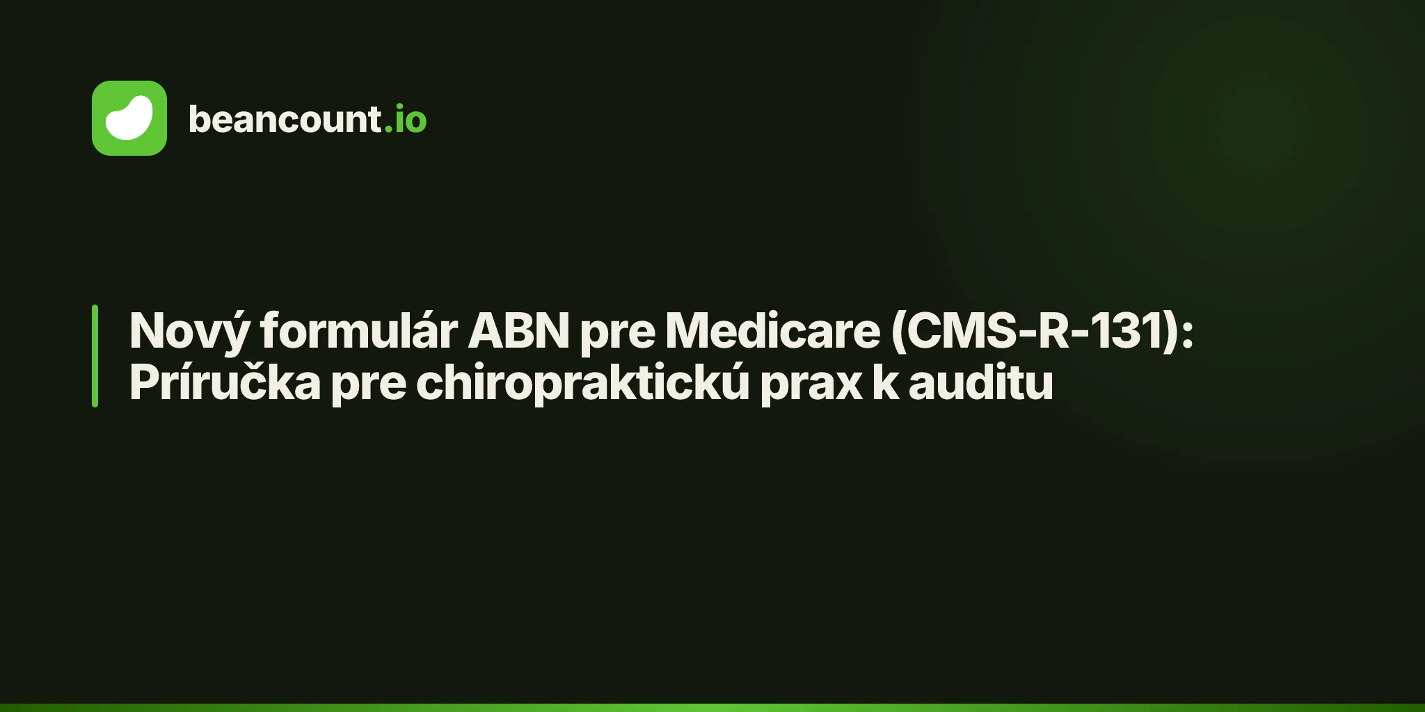 Nový formulár ABN pre Medicare (CMS-R-131): Príručka pre chiropraktickú prax k auditu