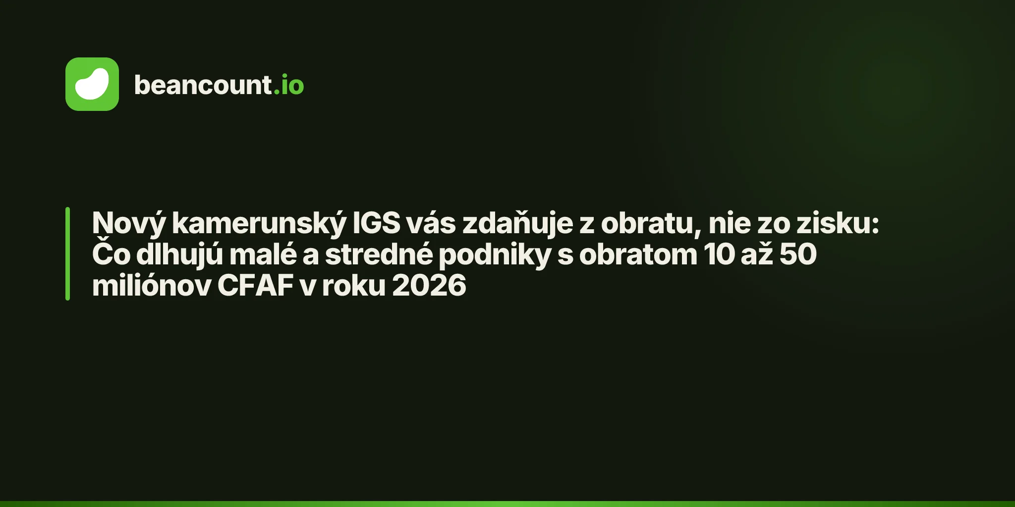 Nový kamerunský IGS vás zdaňuje z obratu, nie zo zisku: Čo dlhujú malé a stredné podniky s obratom 10 až 50 miliónov CFAF v roku 2026