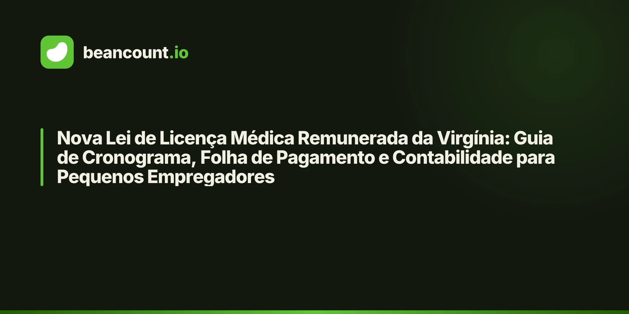 Nova Lei de Licença Médica Remunerada da Virgínia: Guia de Cronograma, Folha de Pagamento e Contabilidade para Pequenos Empregadores