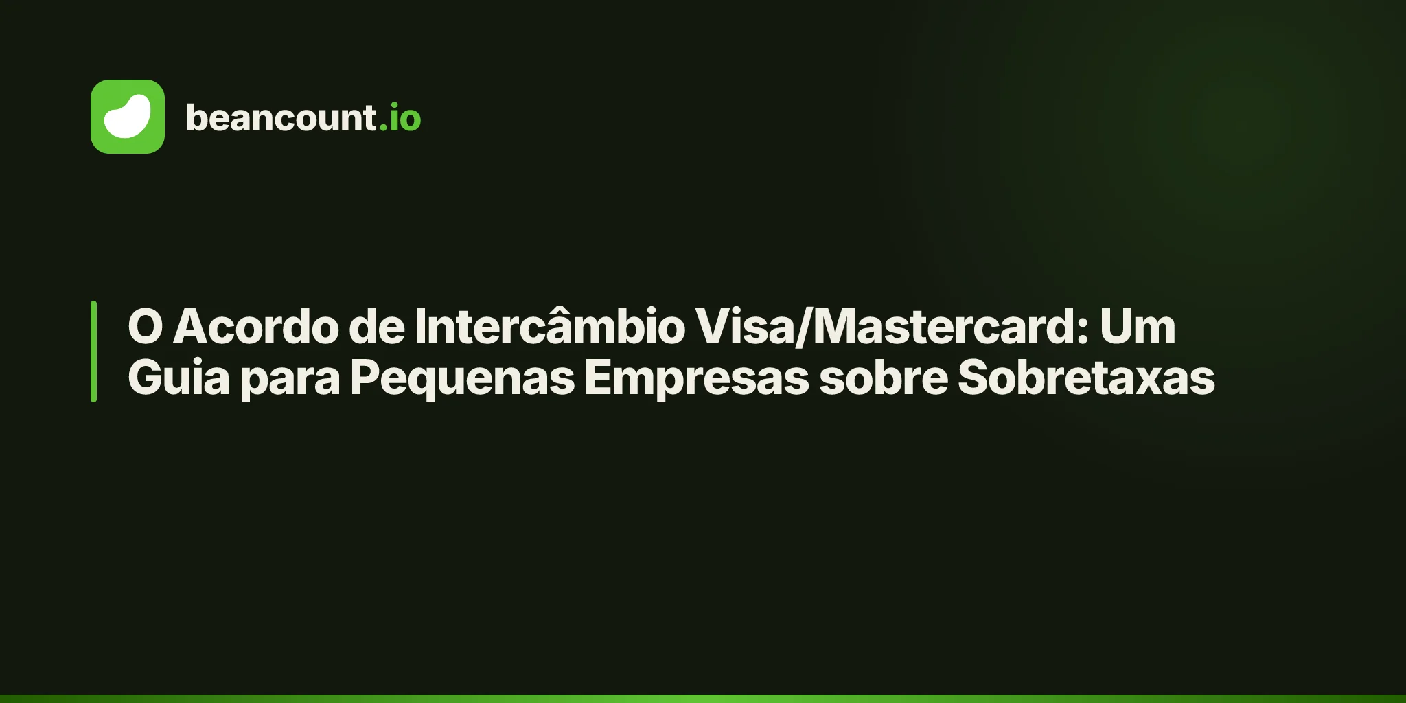 O Acordo de Intercâmbio Visa/Mastercard: Um Guia para Pequenas Empresas sobre Sobretaxas