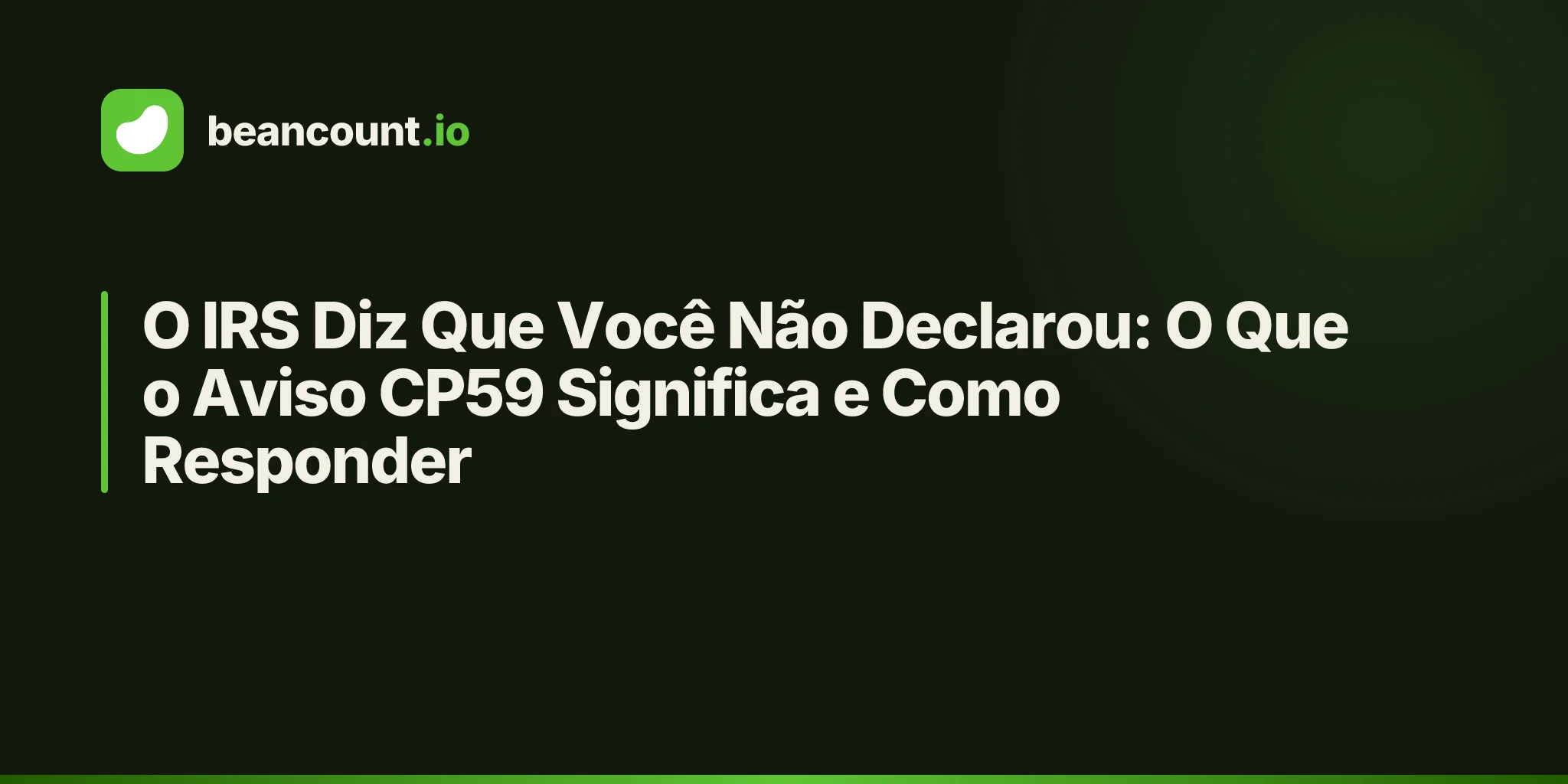 O IRS Diz Que Você Não Declarou: O Que o Aviso CP59 Significa e Como Responder