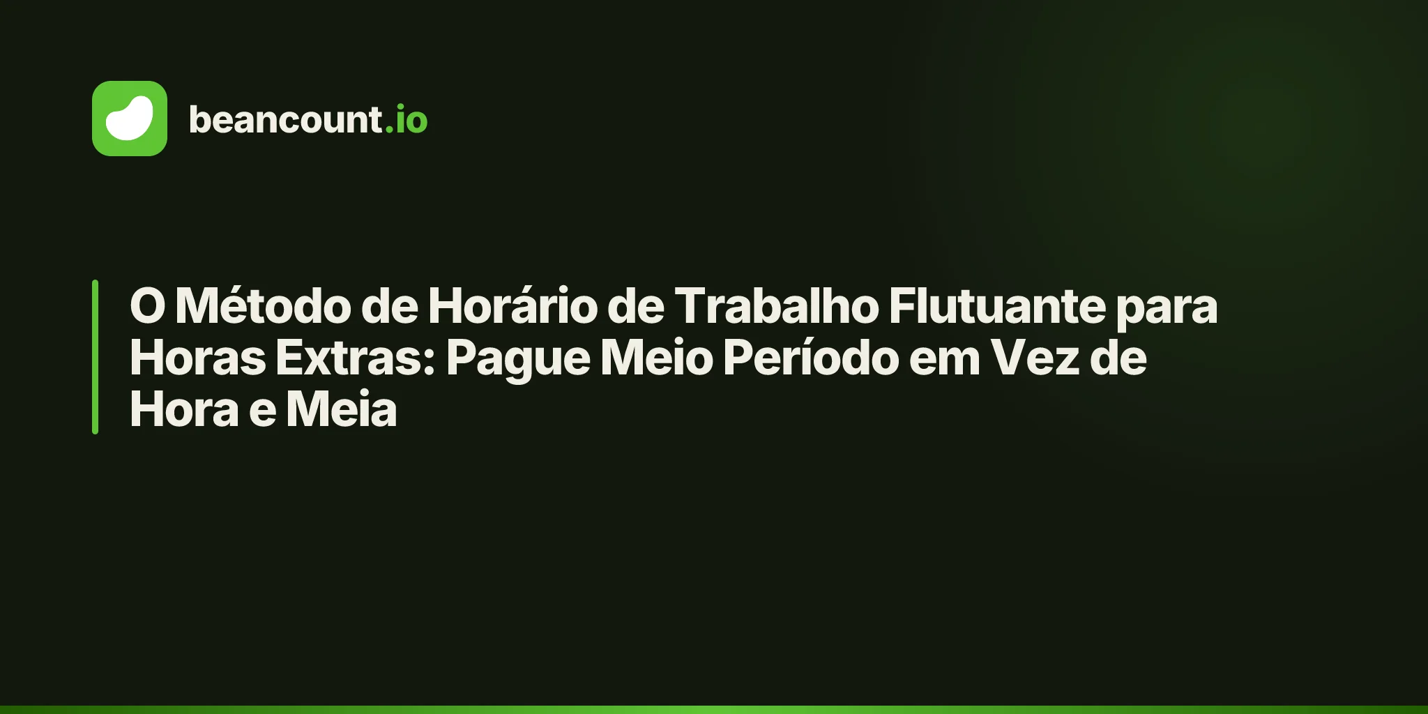 O Método de Horário de Trabalho Flutuante para Horas Extras: Pague Meio Período em Vez de Hora e Meia