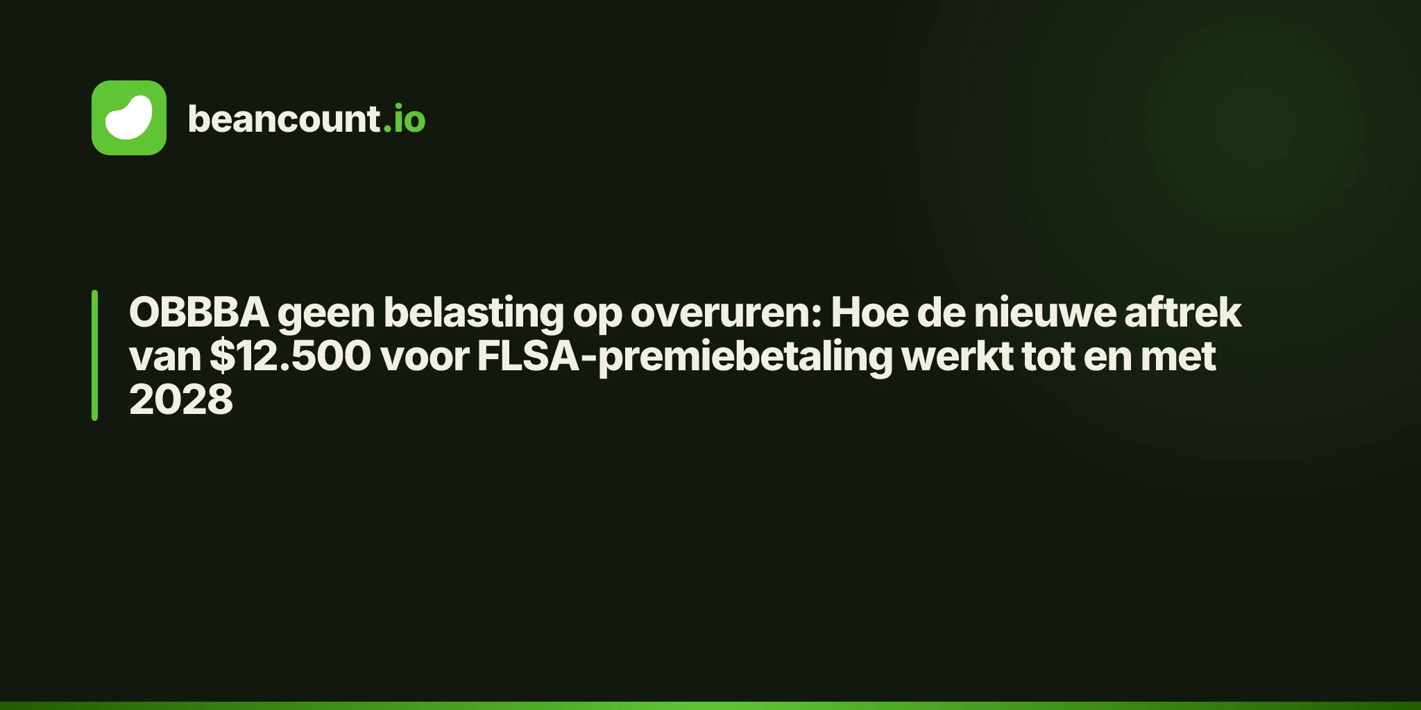 OBBBA geen belasting op overuren: Hoe de nieuwe aftrek van $12.500 voor FLSA-premiebetaling werkt tot en met 2028