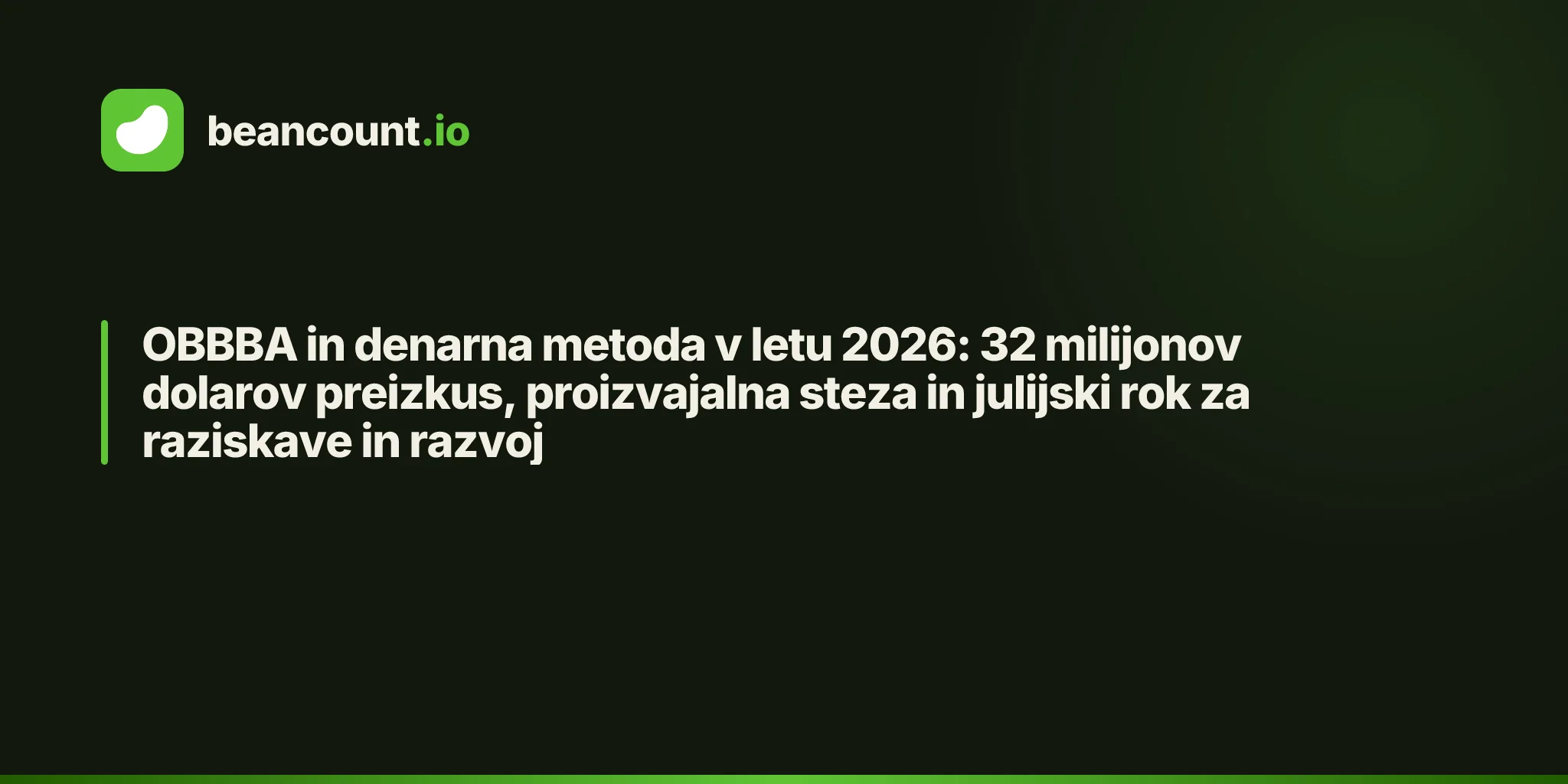 OBBBA in denarna metoda v letu 2026: 32 milijonov dolarov preizkus, proizvajalna steza in julijski rok za raziskave in razvoj
