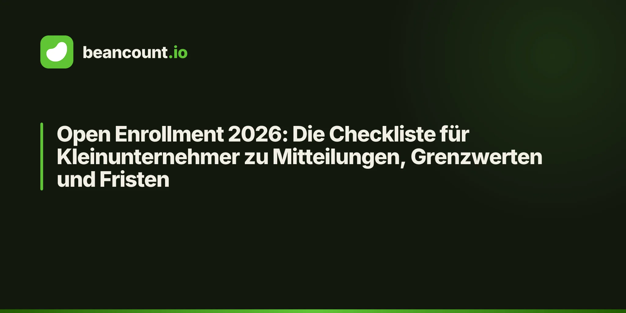 Open Enrollment 2026: Die Checkliste für Kleinunternehmer zu Mitteilungen, Grenzwerten und Fristen