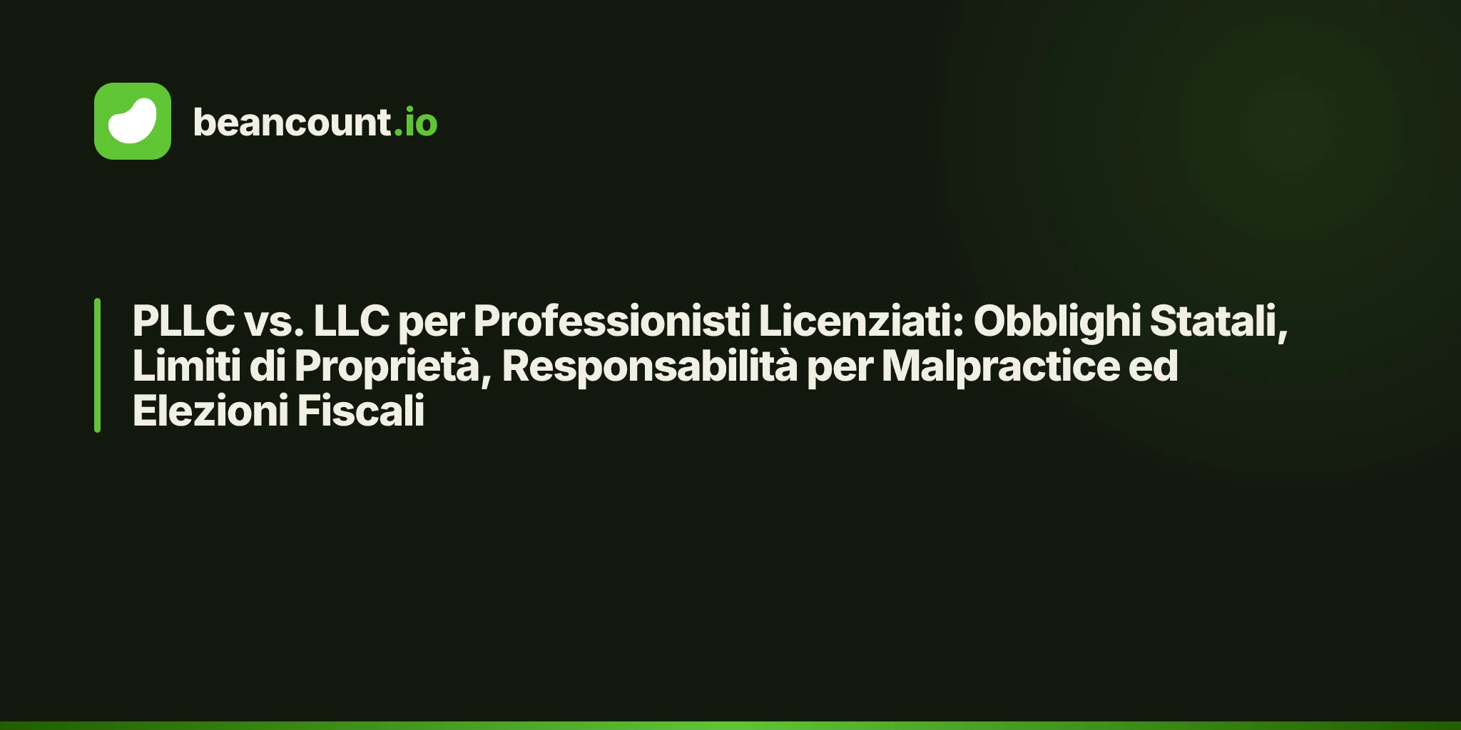 PLLC vs. LLC per Professionisti Licenziati: Obblighi Statali, Limiti di Proprietà, Responsabilità per Malpractice ed Elezioni Fiscali