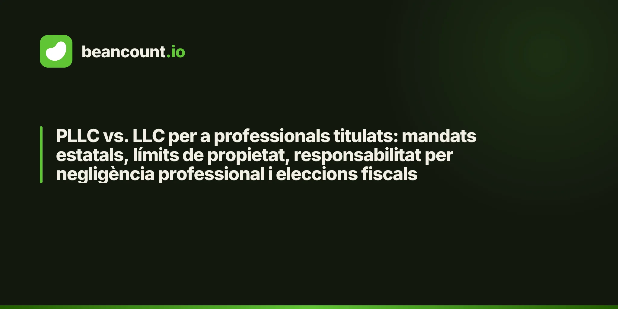 PLLC vs. LLC per a professionals titulats: mandats estatals, límits de propietat, responsabilitat per negligència professional i eleccions fiscals