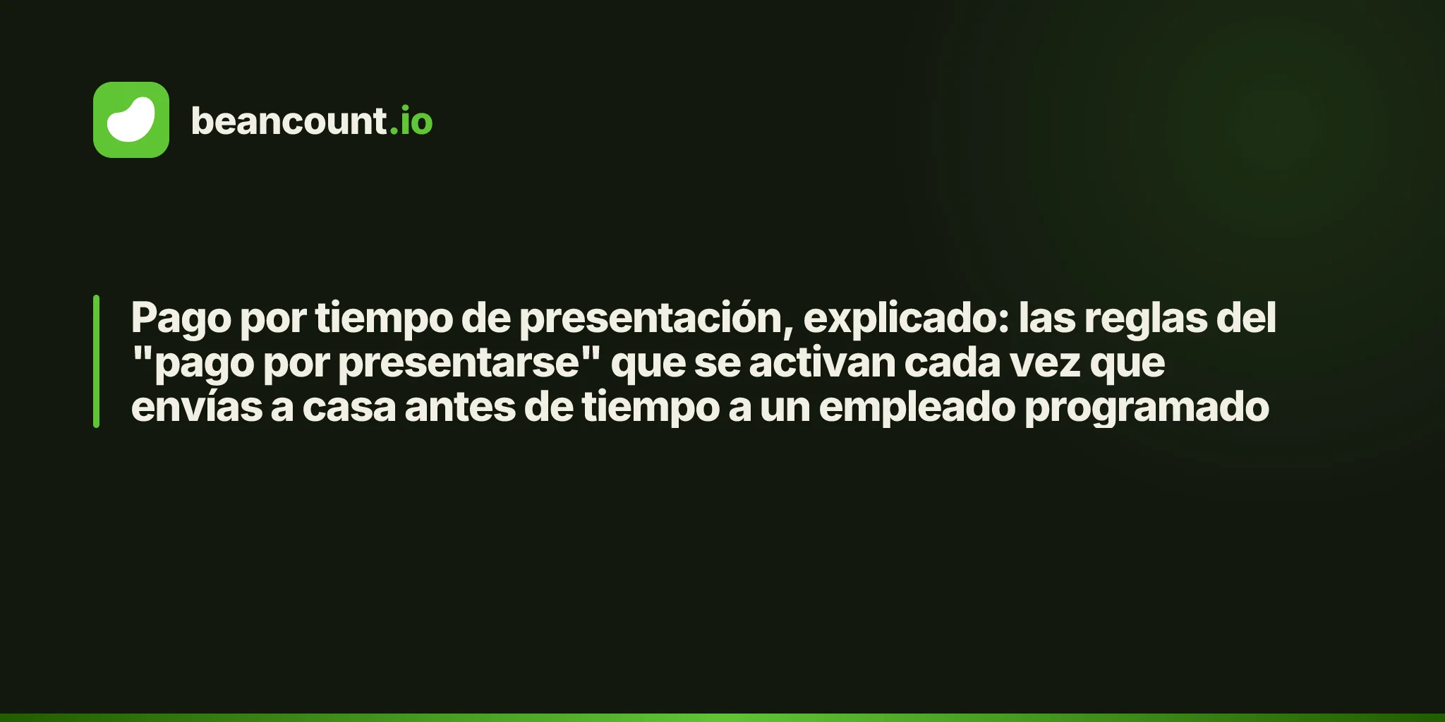 Pago por tiempo de presentación, explicado: las reglas del "pago por presentarse" que se activan cada vez que envías a casa antes de tiempo a un empleado programado