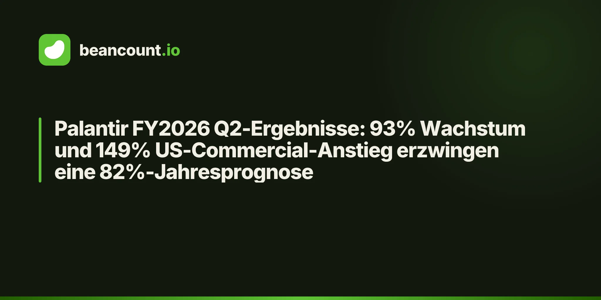 Palantir FY2026 Q2-Ergebnisse: 93% Wachstum und 149% US-Commercial-Anstieg erzwingen eine 82%-Jahresprognose