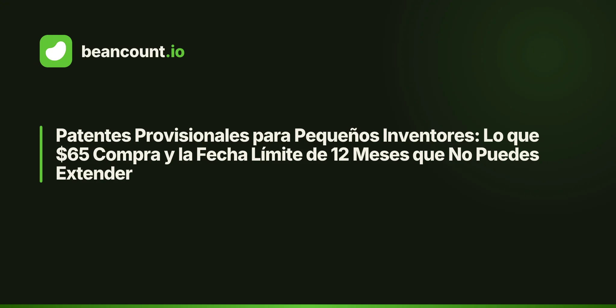 Patentes Provisionales para Pequeños Inventores: Lo que $65 Compra y la Fecha Límite de 12 Meses que No Puedes Extender
