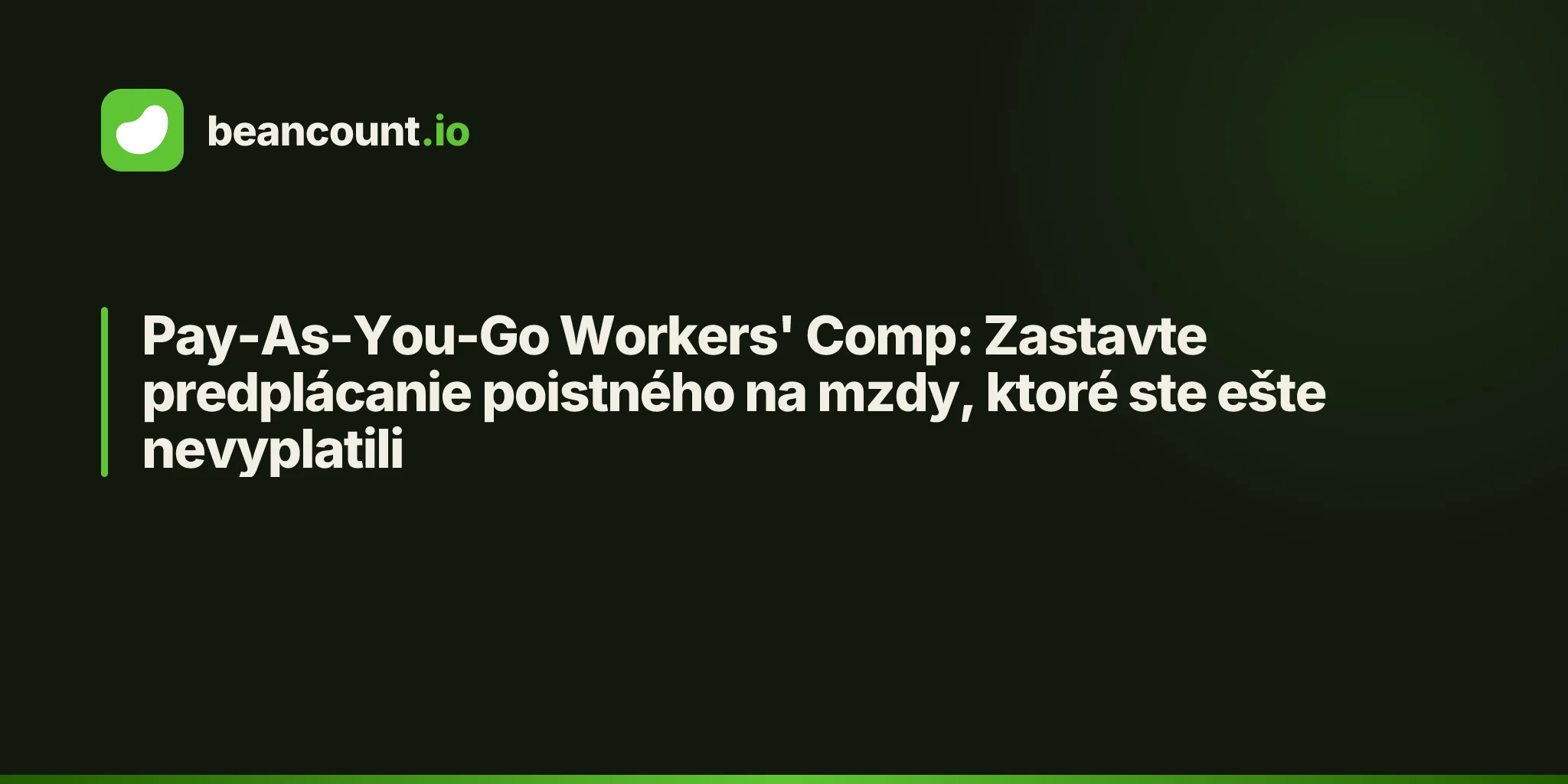 Pay-As-You-Go Workers' Comp: Zastavte predplácanie poistného na mzdy, ktoré ste ešte nevyplatili
