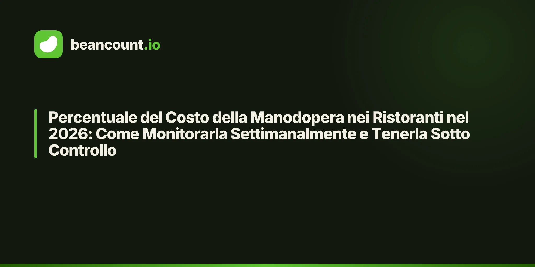 Percentuale del Costo della Manodopera nei Ristoranti nel 2026: Come Monitorarla Settimanalmente e Tenerla Sotto Controllo