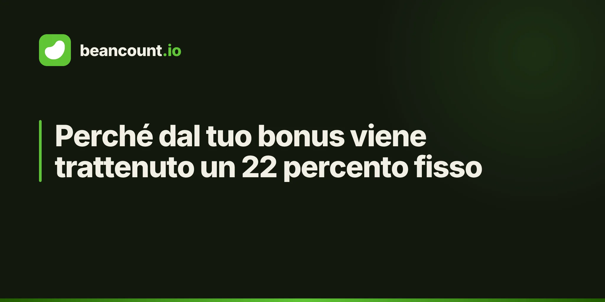 Perché dal tuo bonus viene trattenuto un 22 percento fisso