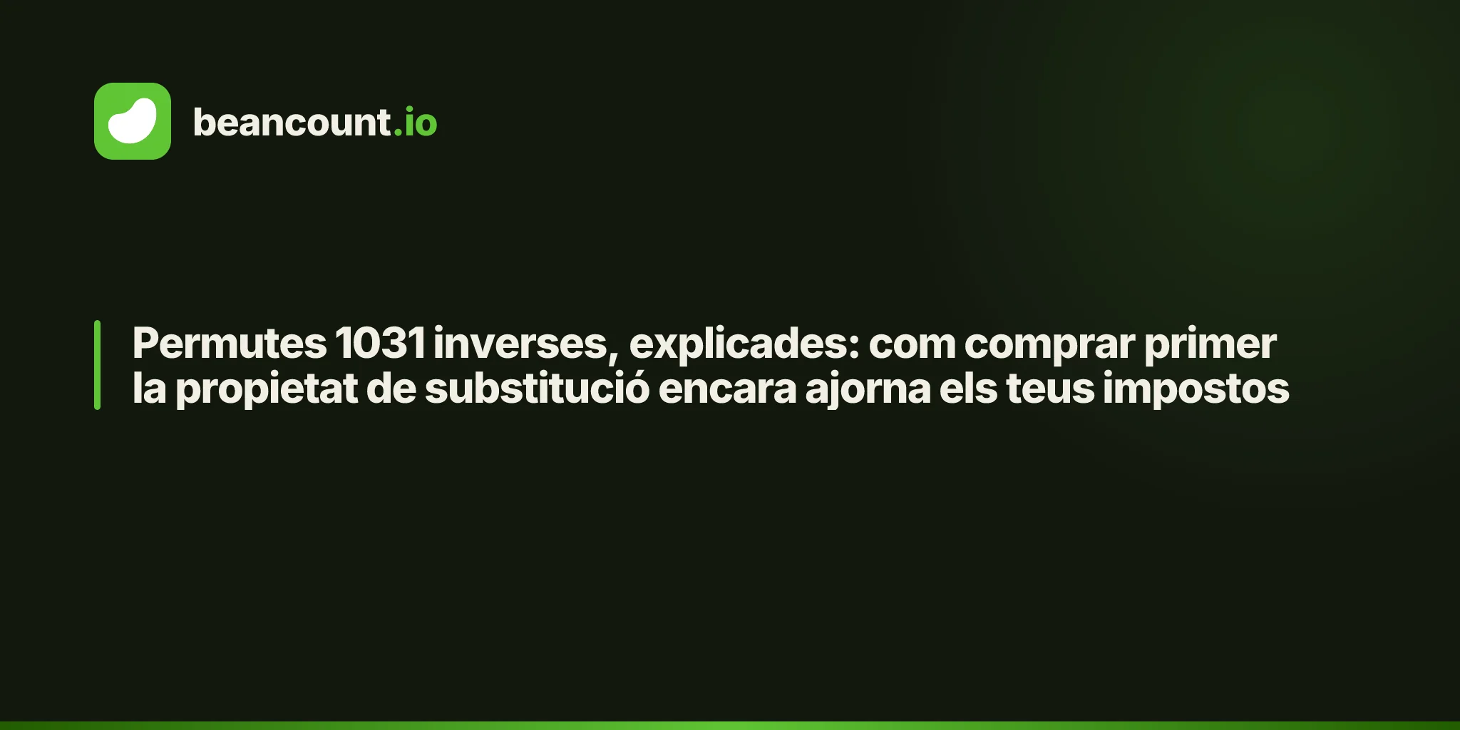 Permutes 1031 inverses, explicades: com comprar primer la propietat de substitució encara ajorna els teus impostos