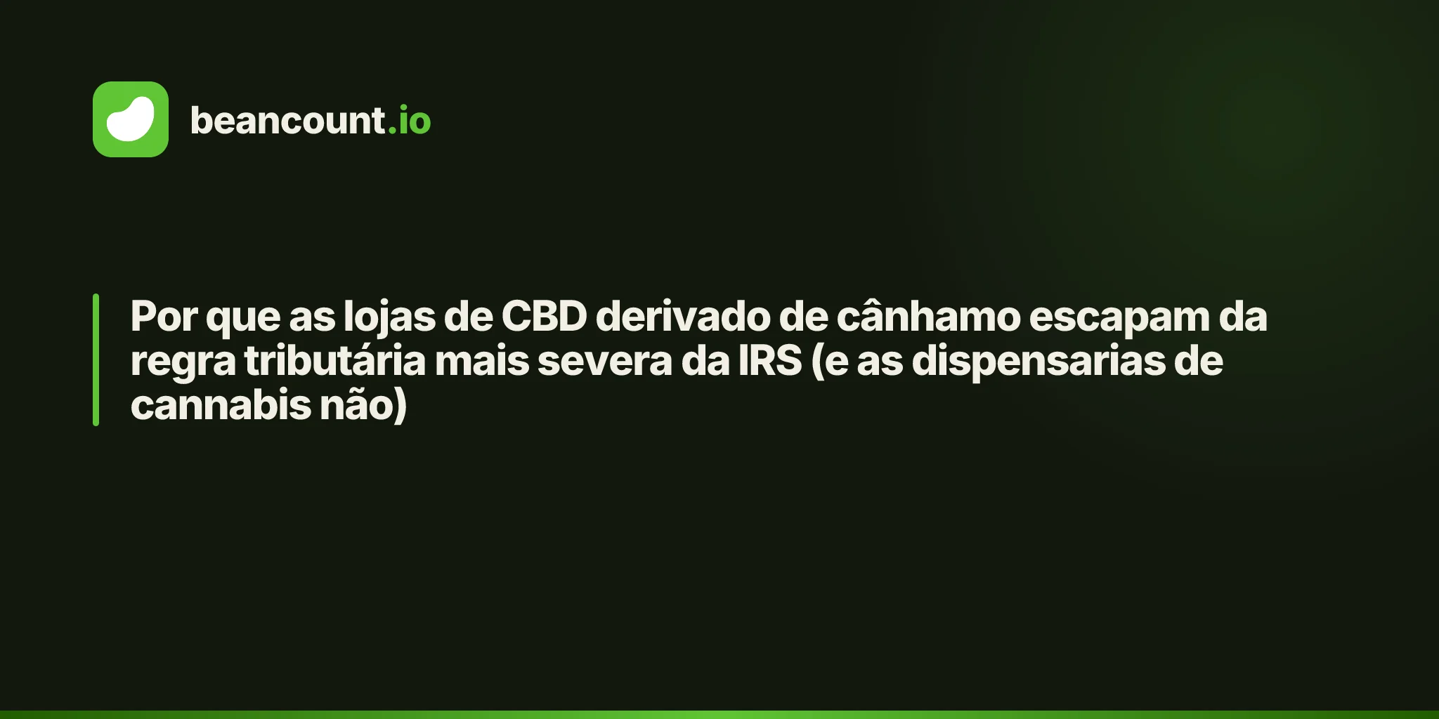 Por que as lojas de CBD derivado de cânhamo escapam da regra tributária mais severa da IRS (e as dispensarias de cannabis não)