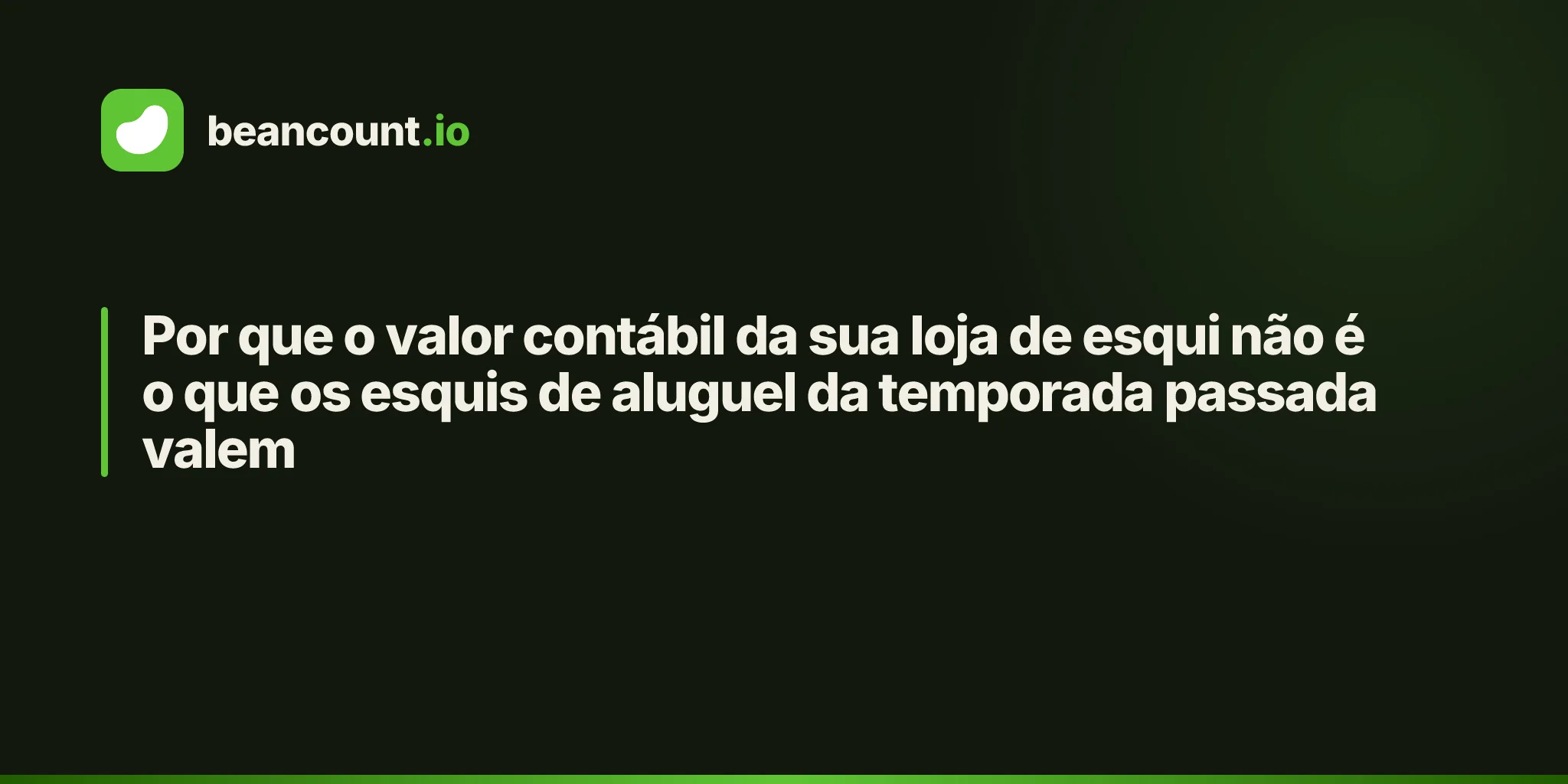 Por que o valor contábil da sua loja de esqui não é o que os esquis de aluguel da temporada passada valem