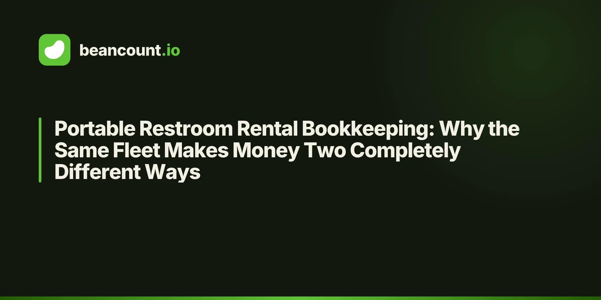 Portable Restroom Rental Bookkeeping: Why the Same Fleet Makes Money Two Completely Different Ways