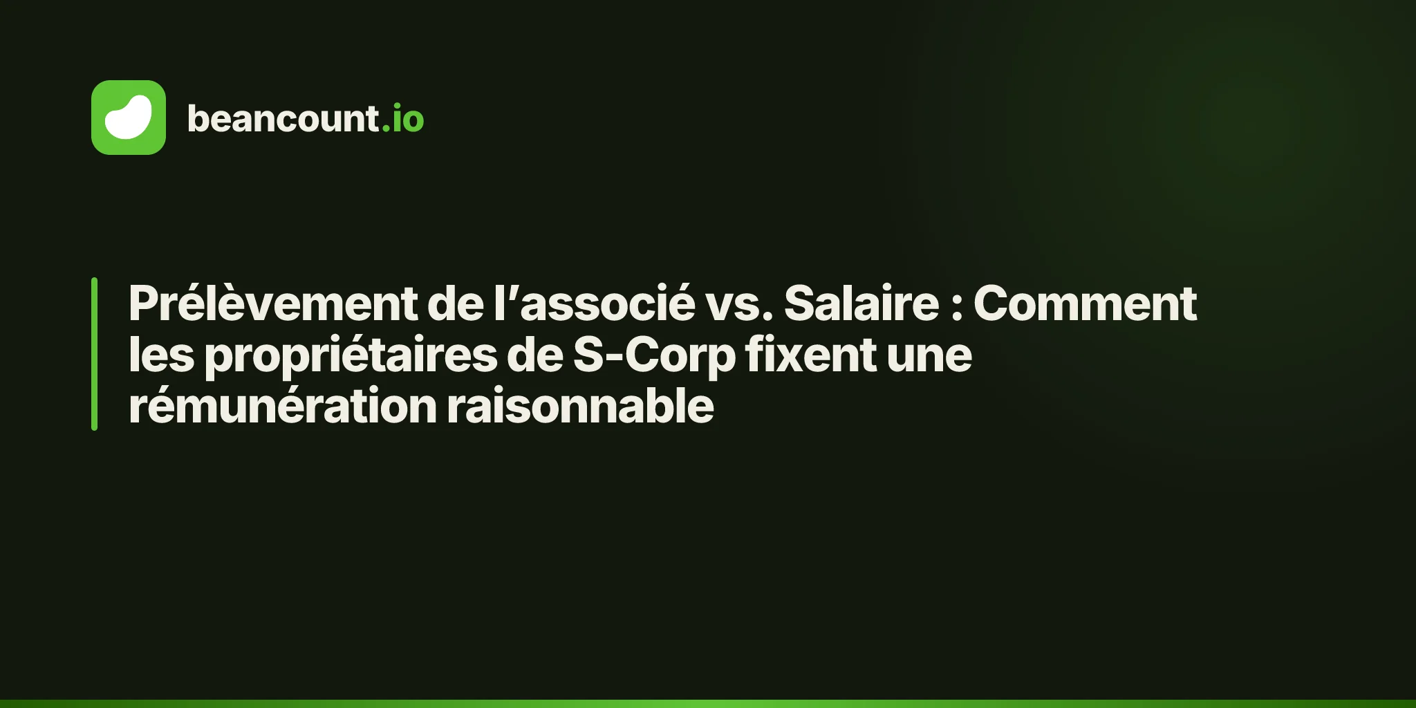 Prélèvement de l’associé vs. Salaire : Comment les propriétaires de S-Corp fixent une rémunération raisonnable
